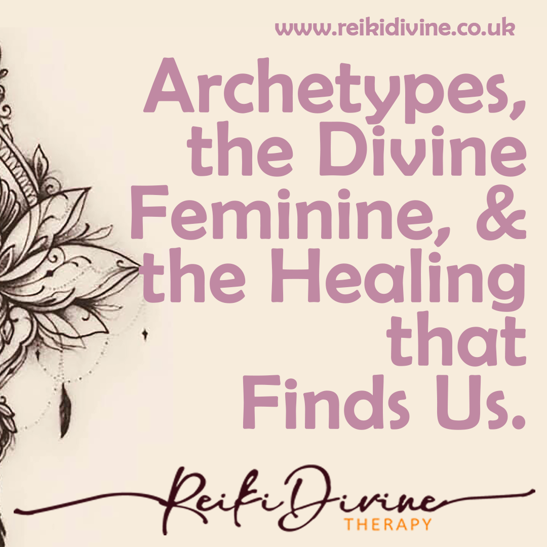 Archetypes, the Divine Feminine, and the Healing that Finds Us