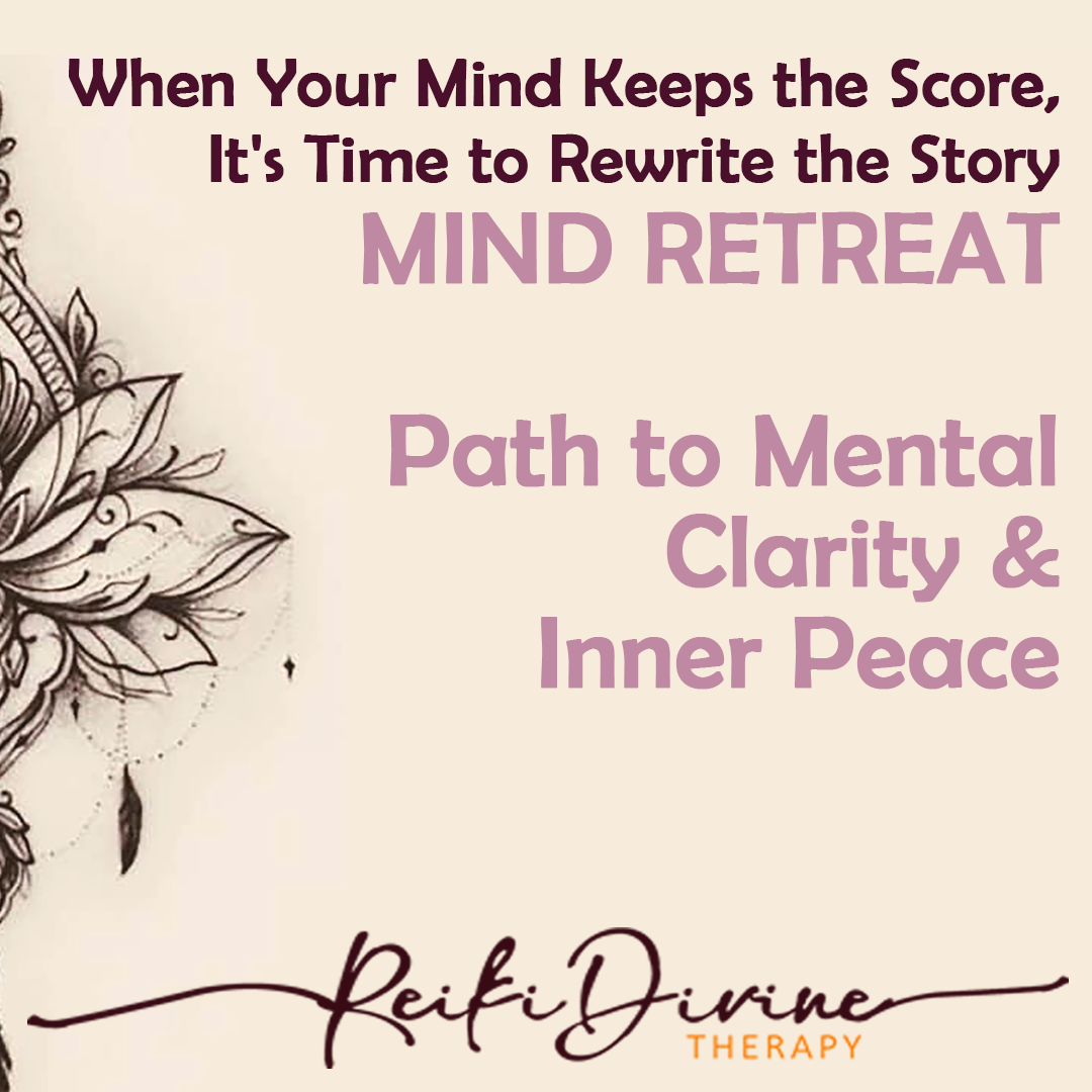 MIND Retreat: When Your Mind Keeps the Score, It's Time to Rewrite the Story