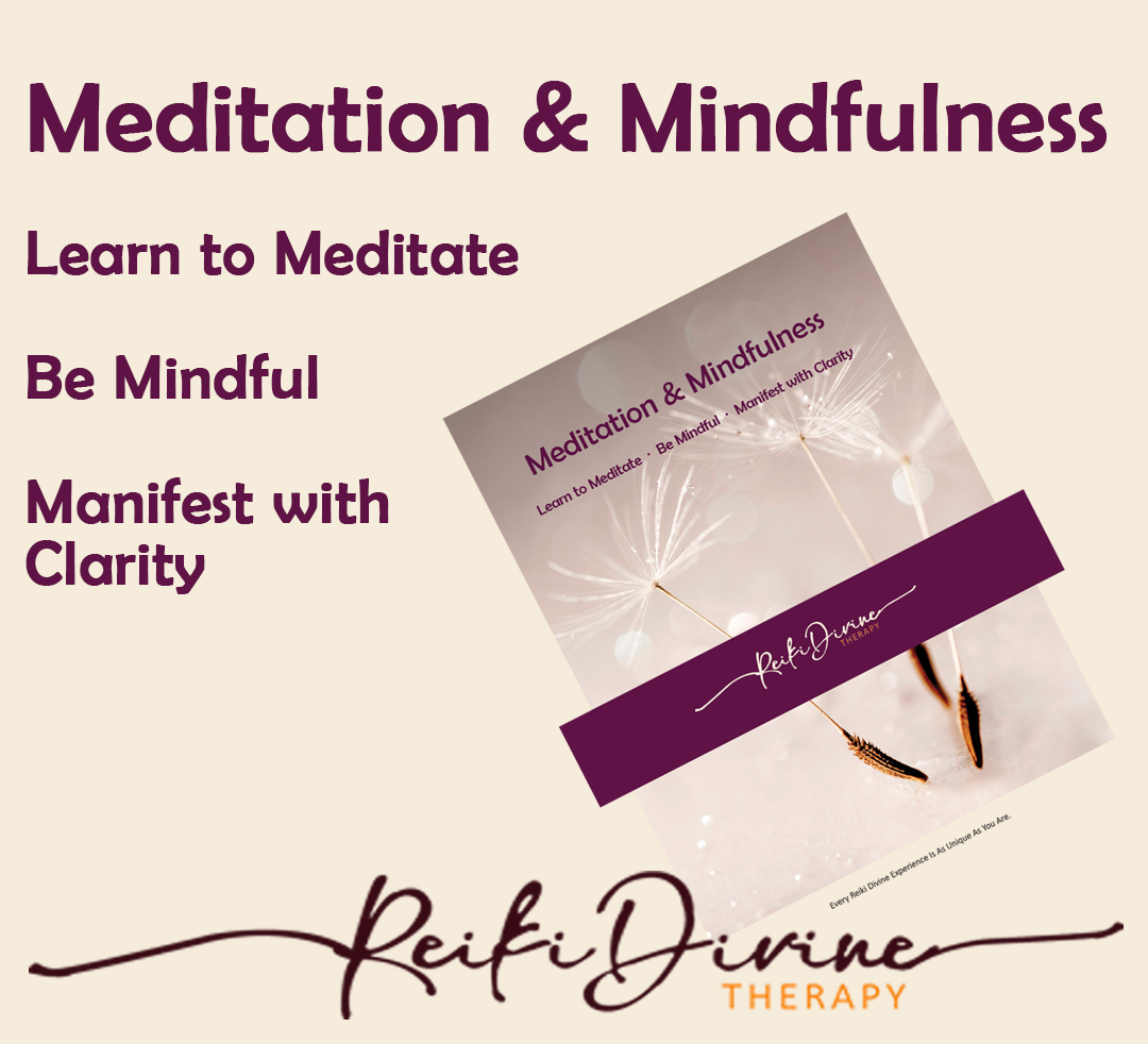 Learn to Meditate, Be Mindful, Manifest with Clarity Reiki Divine