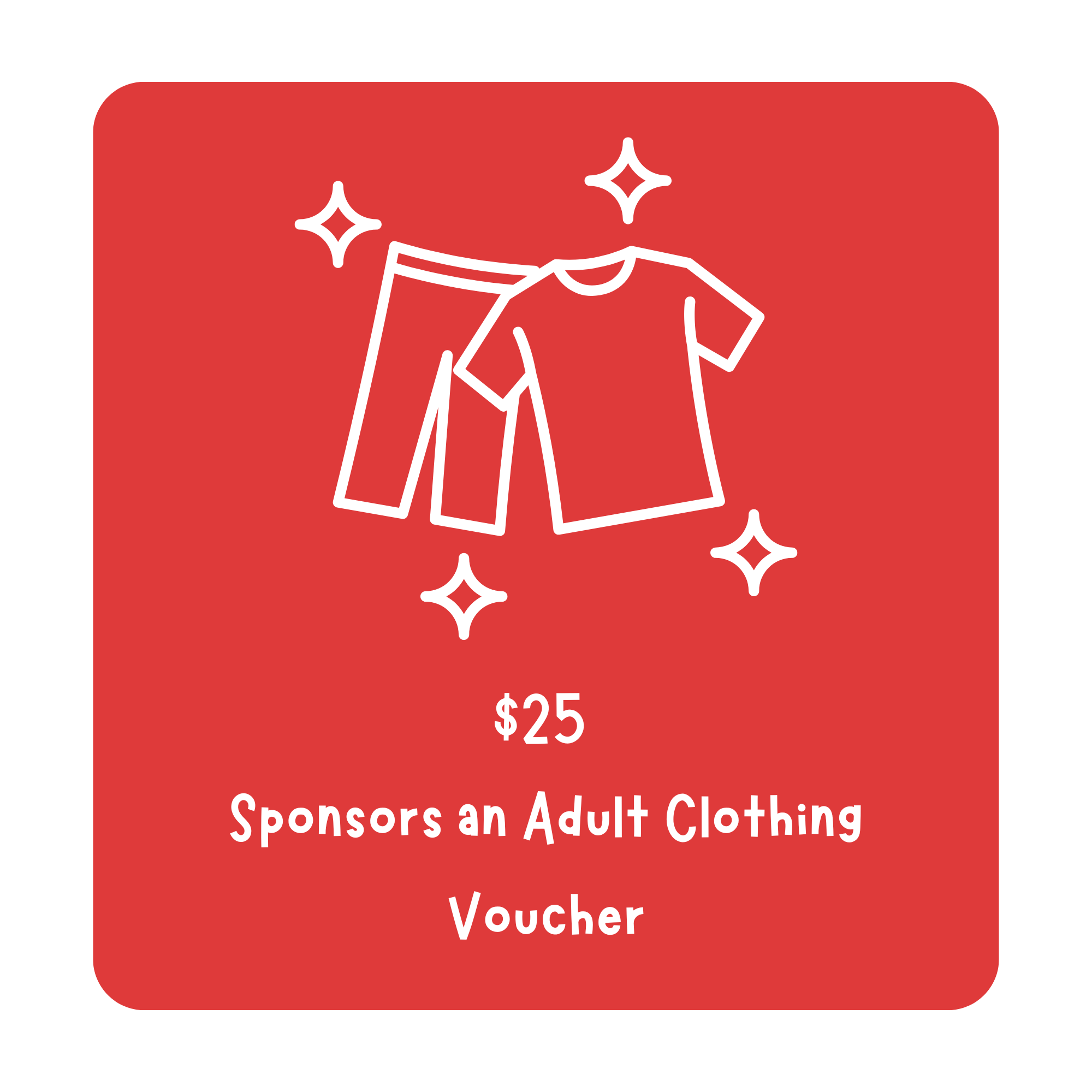 $25 Sponsors an Adult Clothing Voucher.png