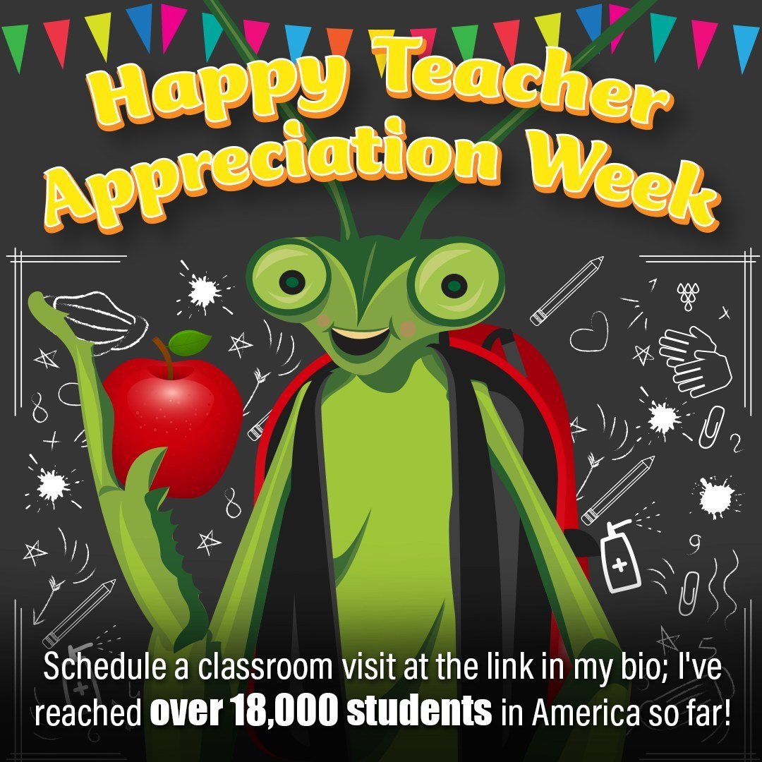 Happy #TeacherAppreciationWeek to all the teachers out there, and to my former teachers in particular (can you imagine teaching a mantis? It wasn't easy).

I love visiting classrooms around America and teaching kids about the wonderful world of insec