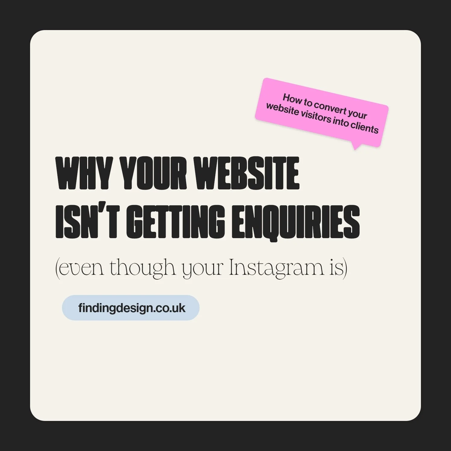 Why your website isn’t getting enquiries (even though your Instagram is)