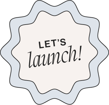A badge-shaped graphic with the words "Let's launch!" in the center.