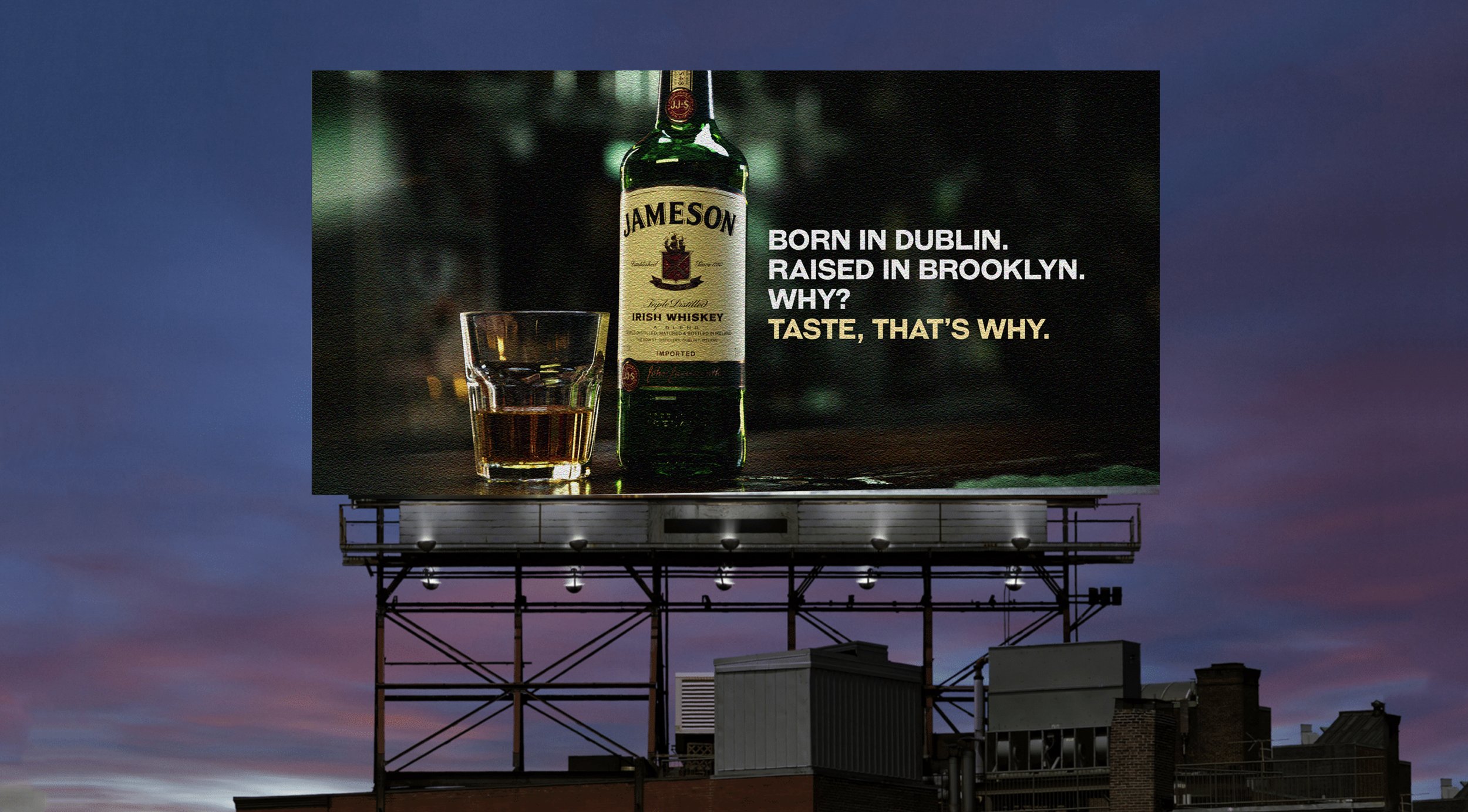 Billboard featuring a bottle of Jameson Irish Whiskey and a glass of whiskey, with the text: "Born in Dublin. Raised in Brooklyn. Why? Taste, that's why."