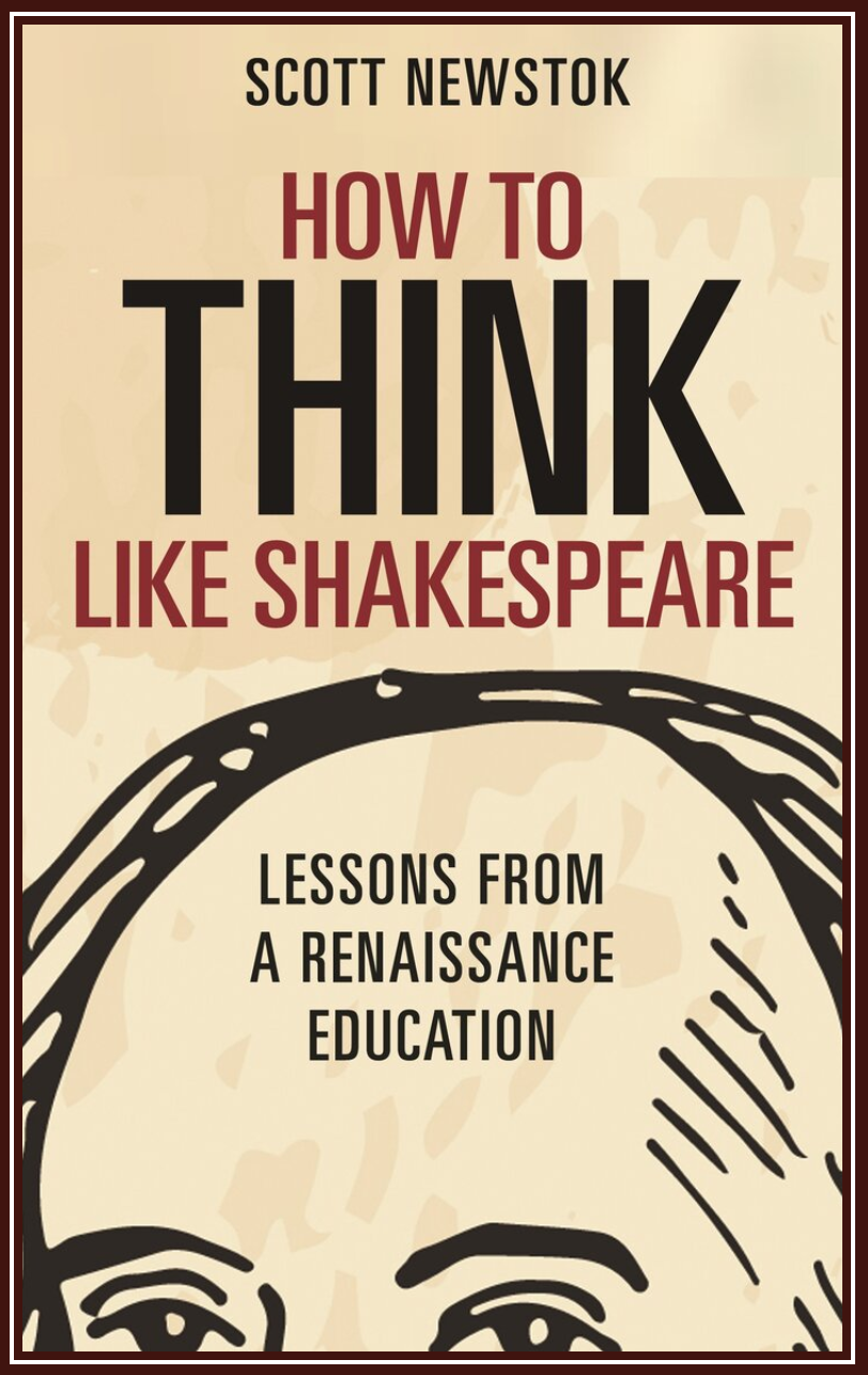 Interview with Scott Newstok, author of ‘How to Think like Shakespeare: Lessons from a Renaissance Education’