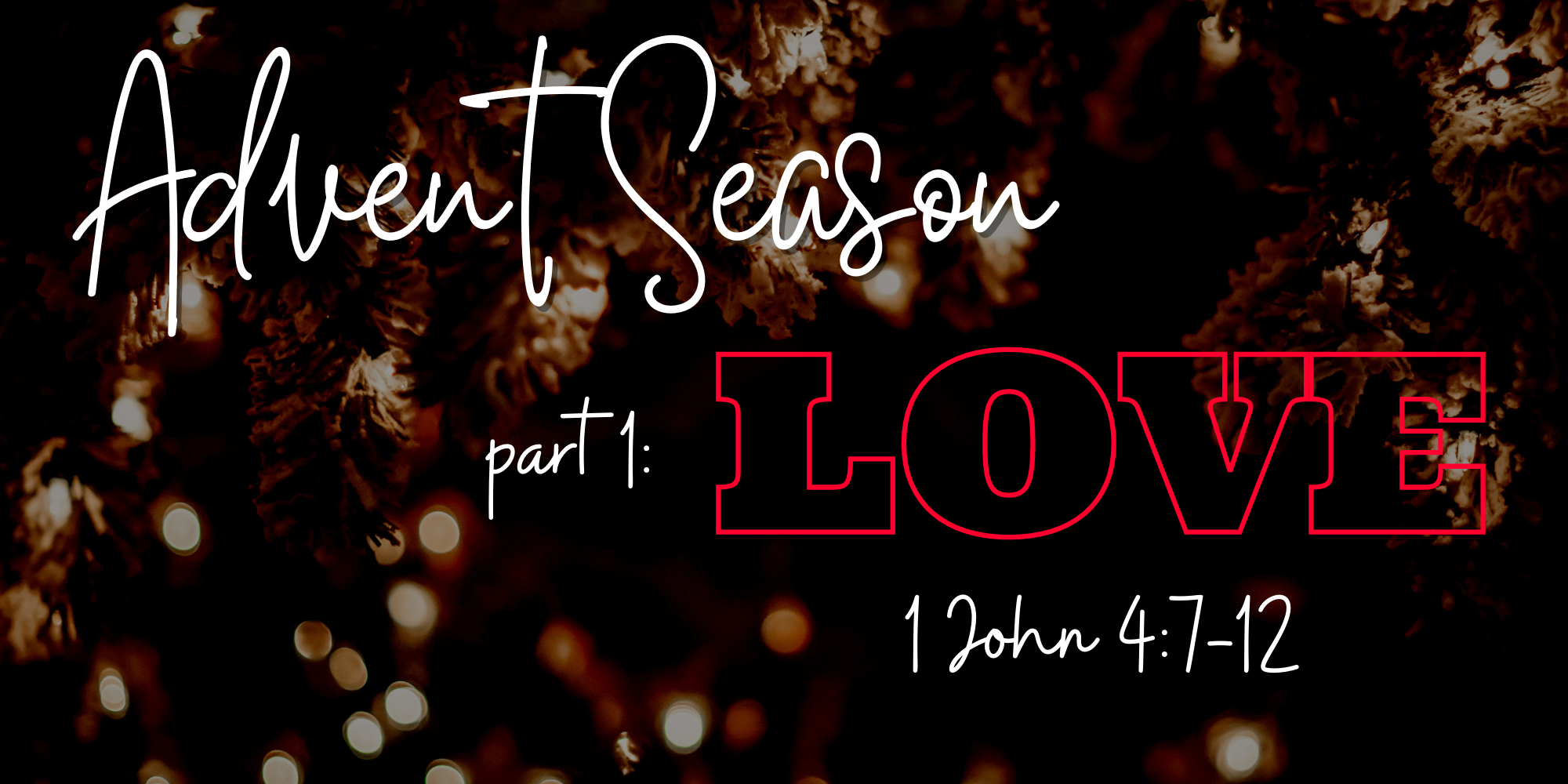 Advent Part 1: Love