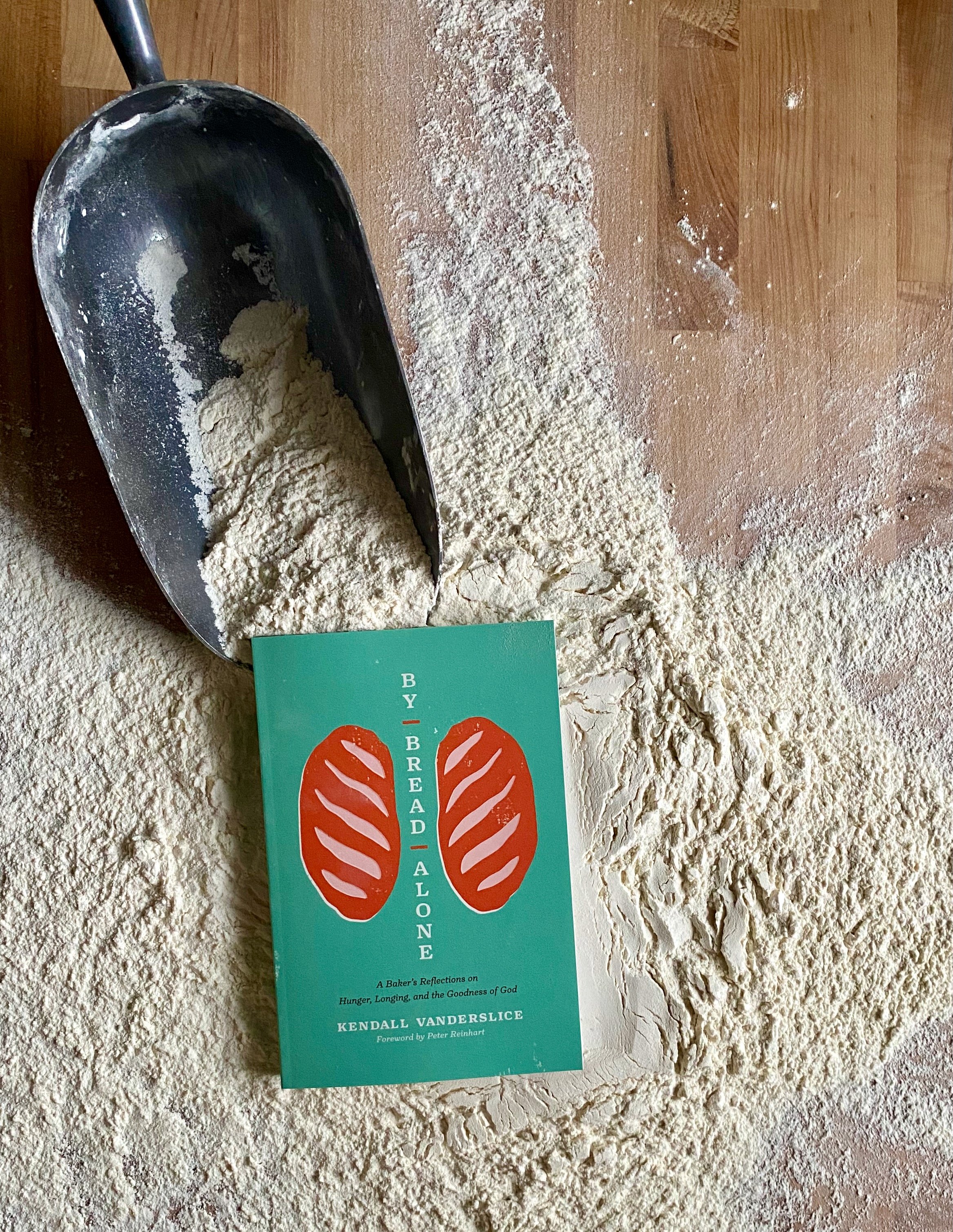 By Bread Alone: A Baker's Reflections on Hunger, Longing, and the Goodness of God