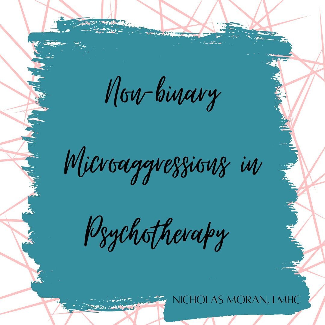 POST 1 OF 12: Non-binary Microaggressions in Psychotherapy
.
.
1. Misgendering
2. If you&rsquo;re not a man, woman, or trans, then what are you?
3. That (insert gender identity or neo-pronouns) sounds made up.
4. Did you have the surgery?
5. How are 