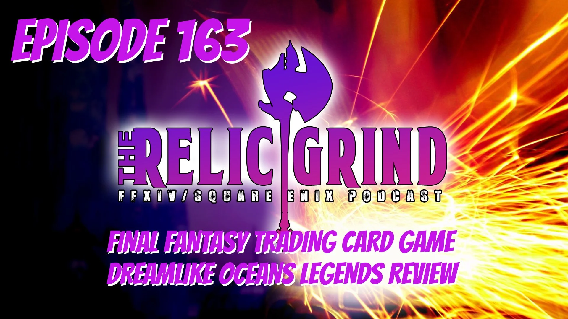 The Relic Grind: The FFXIV/Square Enix Podcast Episode 163: FFTCG Dreamlike Oceans Legends Review