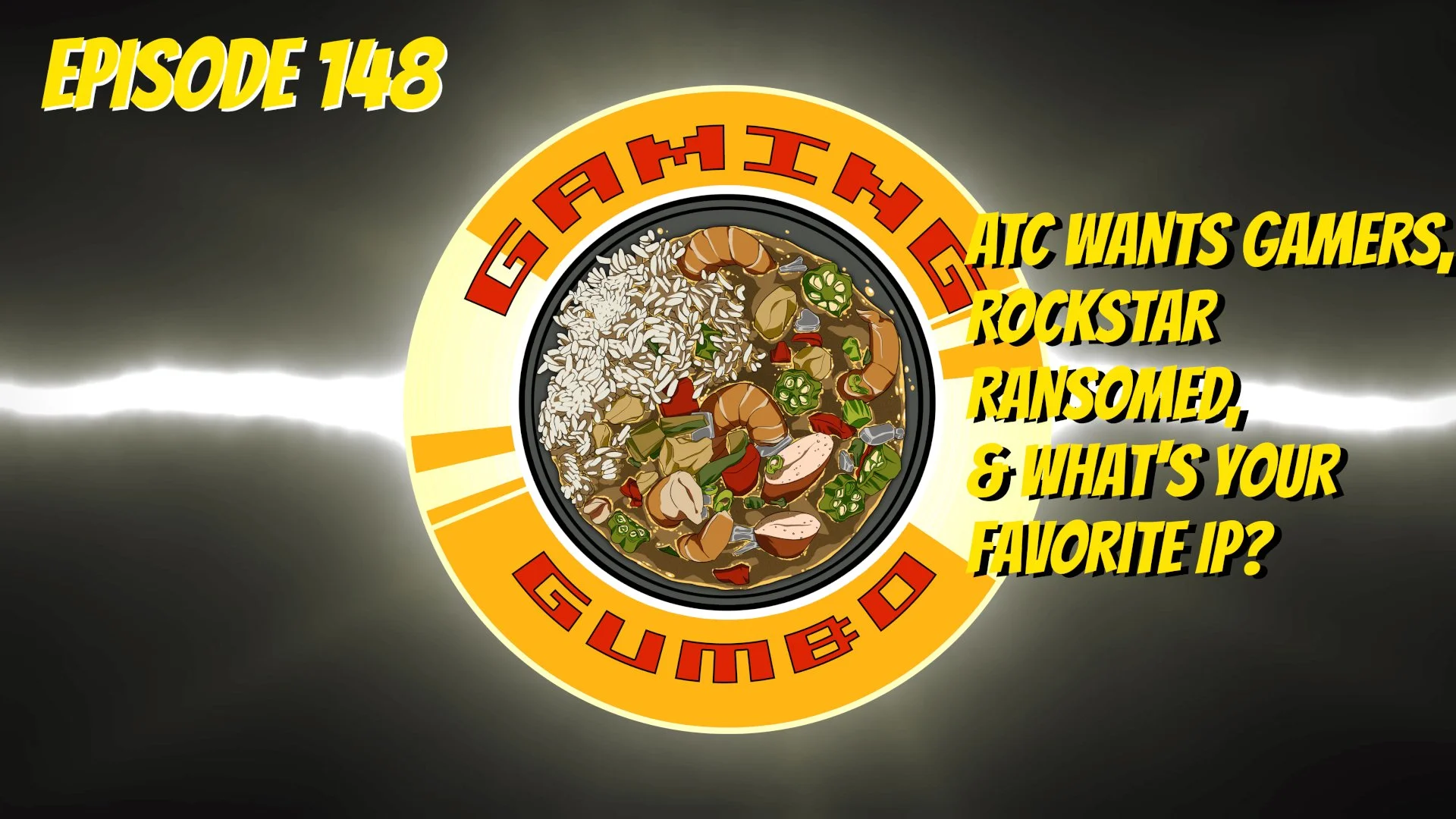 Gaming Gumbo: Weekly Gaming Wrap-Up Ep 148: ATC Wants Games, Rockstar Hacked, &amp; Our Favorite Game IPs