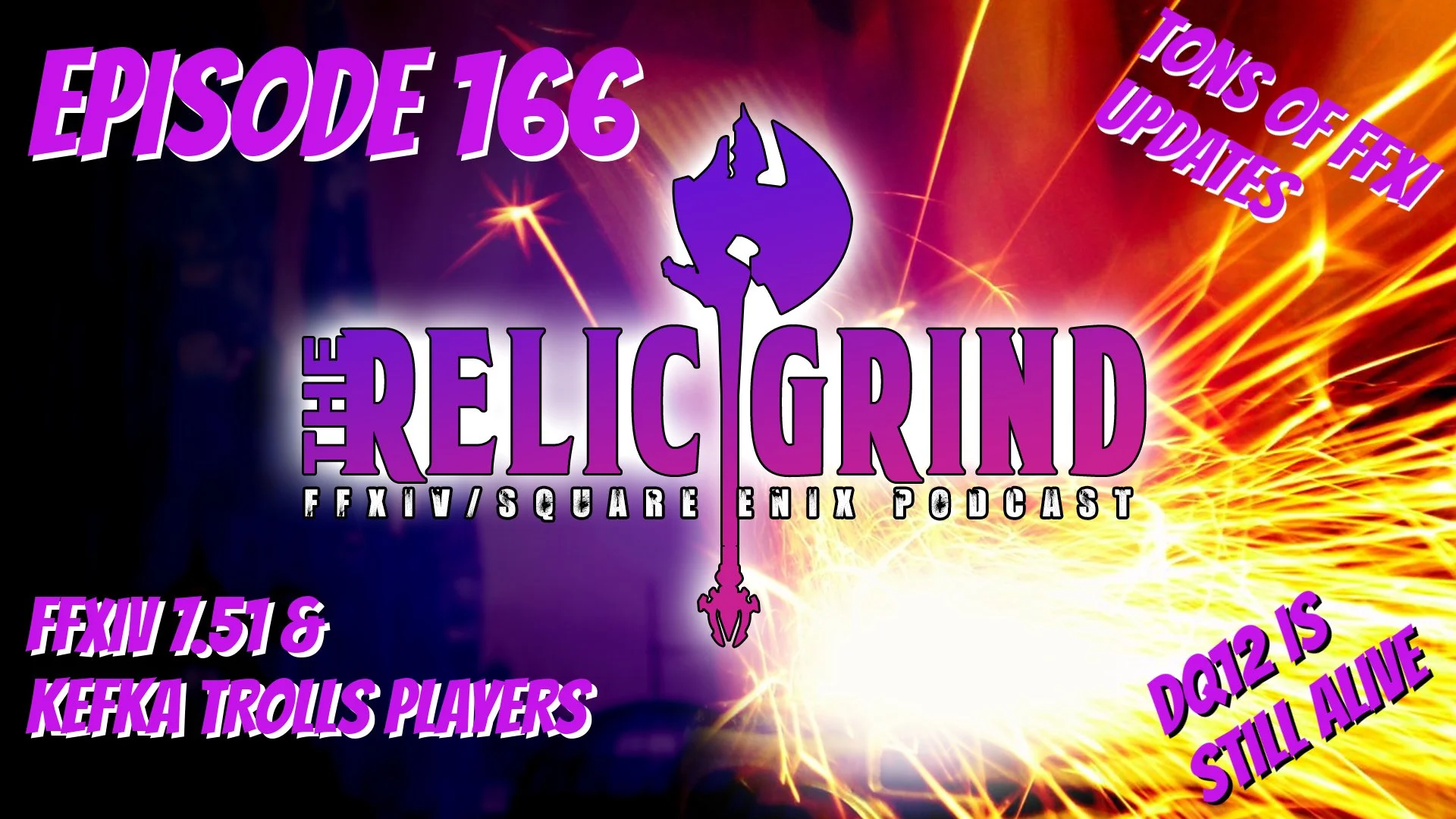 The Relic Grind: The FFXIV/Square Enix Podcast Episode 166: FFXIV Kefka Trolls, FFXI’s Many Offerings, &amp; DQ12 Is Alive!