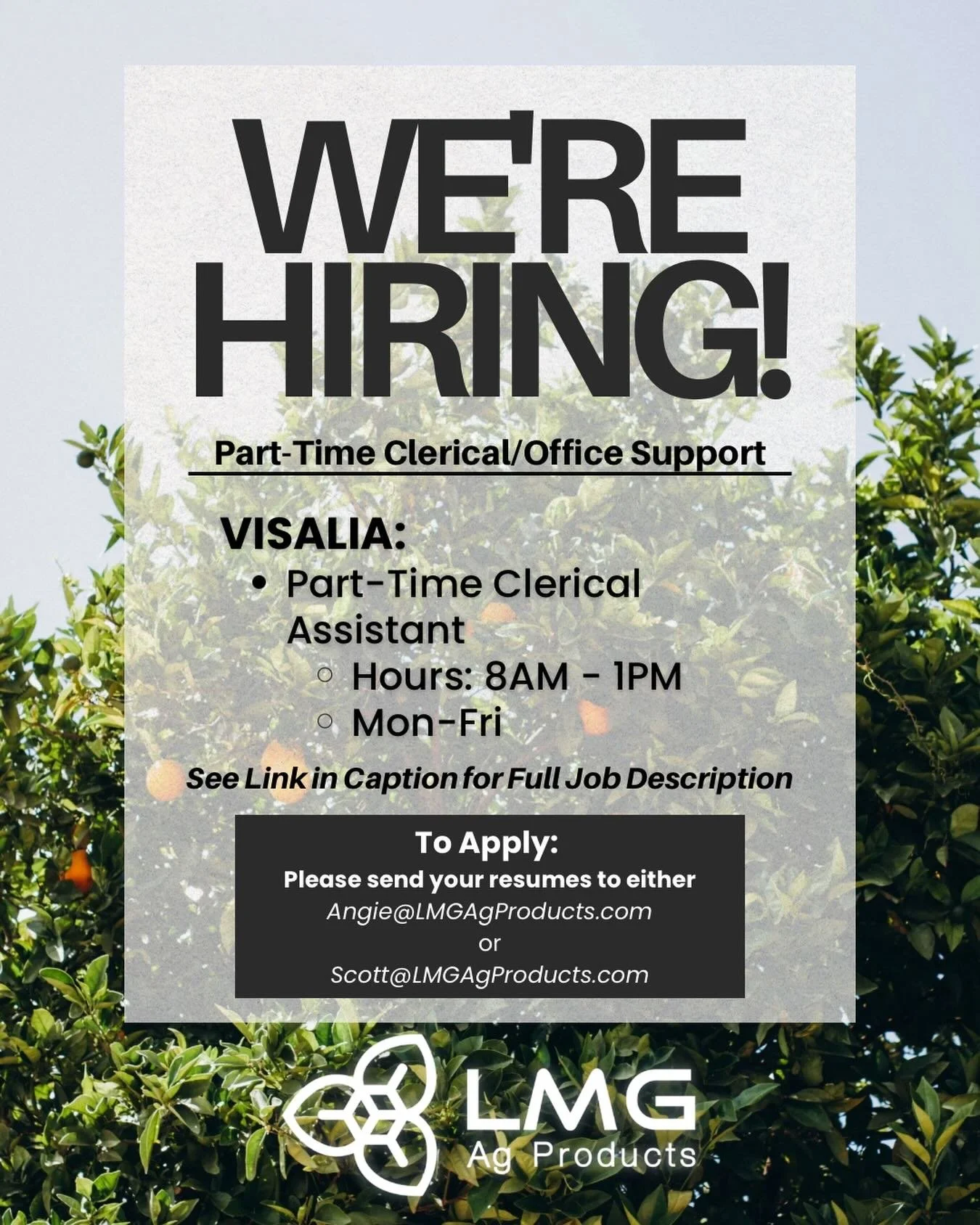 🌱We&rsquo;re growing our team!

LMG Ag Products is now hiring a Part-Time Clerical Assistant in our Visalia office. If you&rsquo;re detail-oriented, team-focused, and ready to support the ag community, we&rsquo;d love to hear from you!

🔗 To Full J
