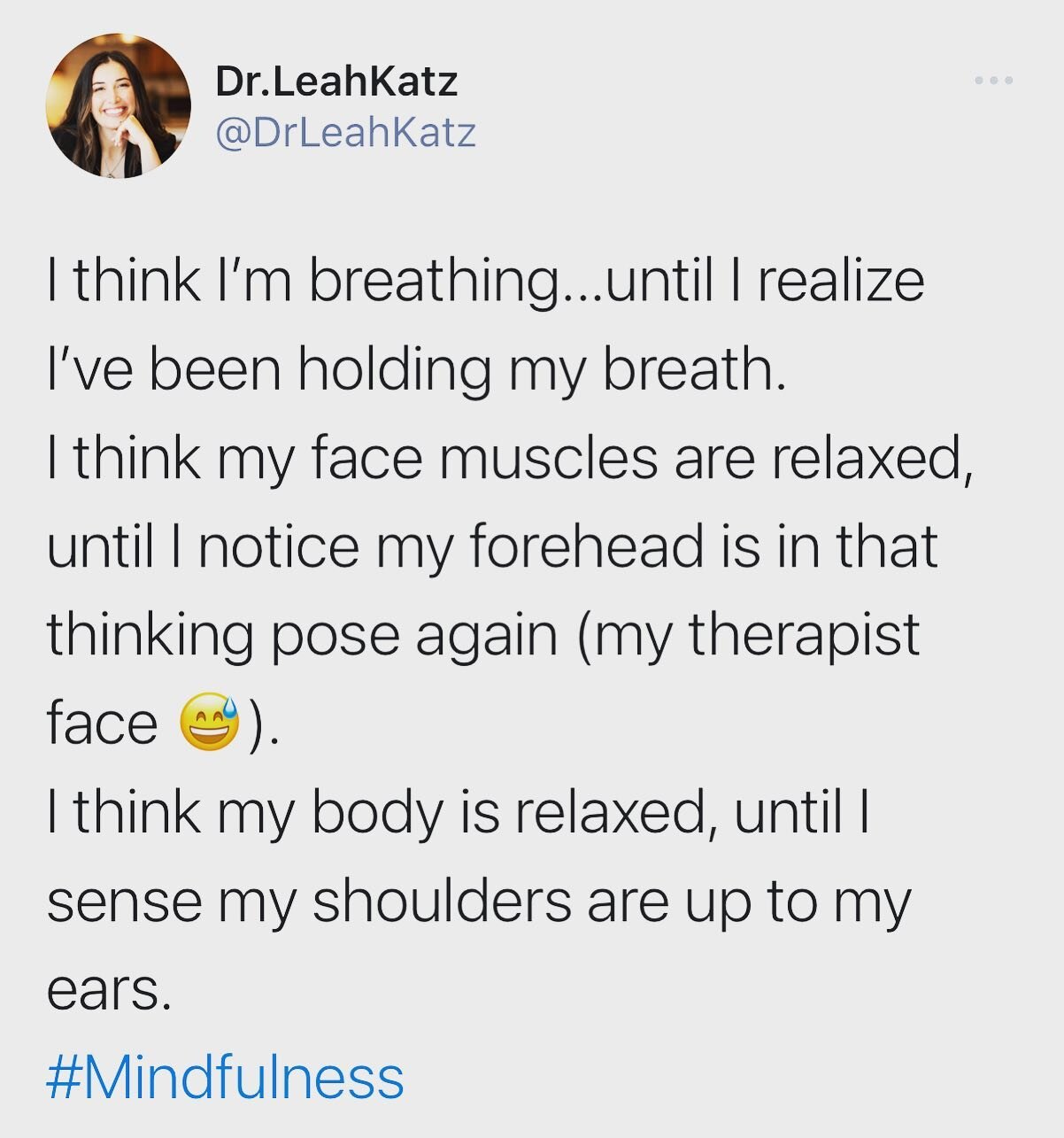 Just a little bit of mindfulness. Doing a quick body scan can be so helpful in connecting with our bodies in a nurturing way, noticing any tension we are carrying, and releasing it if we can. I typically find tension in my shoulders, jaw, forehead.
.