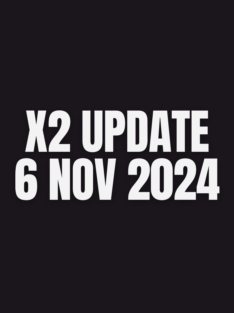 X2-UPDATE-6-NOV-24.jpg