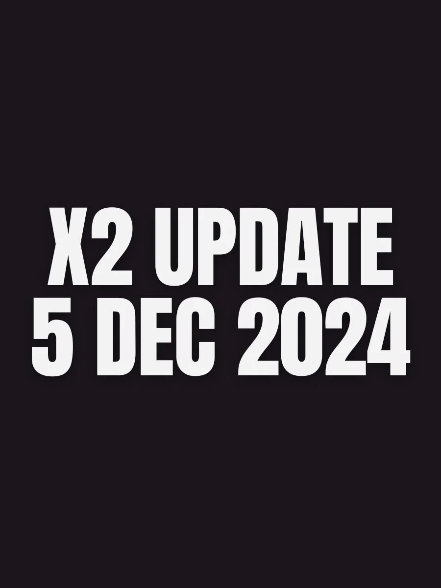 x2-update-5 dec 2024.jpg