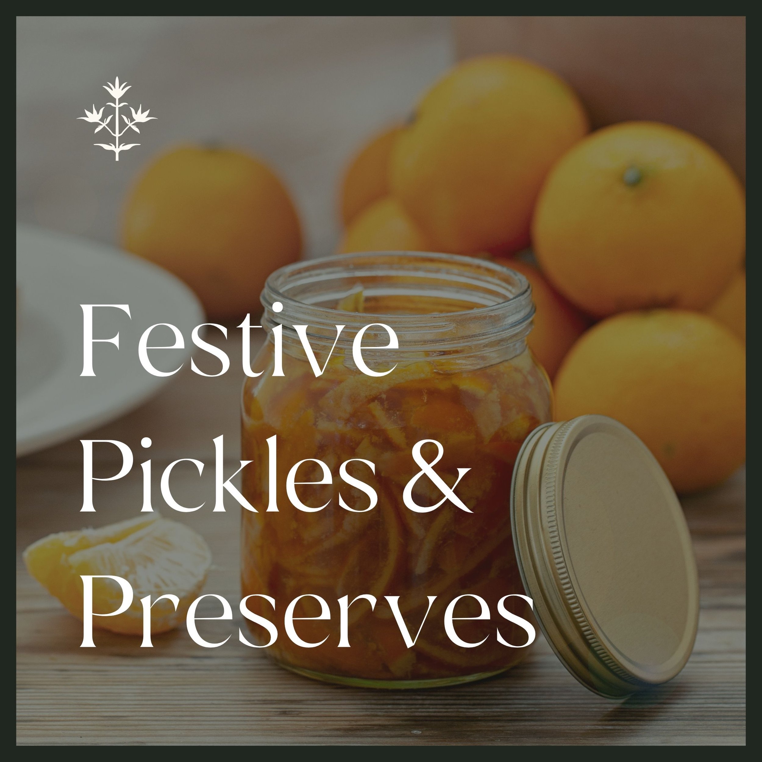 Festive Pickles &amp; Preserves
