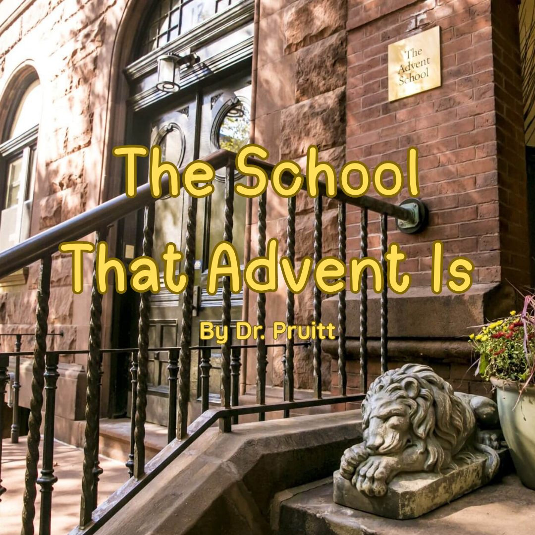 The School That Advent Is