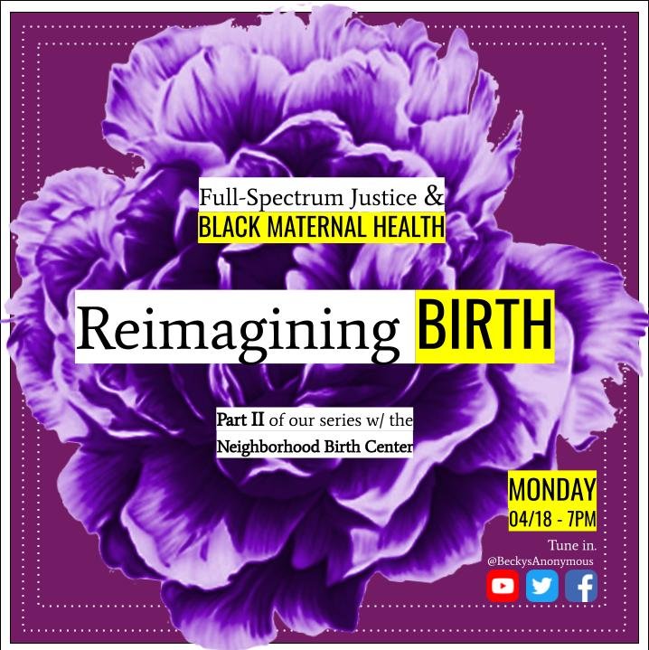Reimagining Birth: Pt.2 of Full Spectrum Justice & Maternal Health