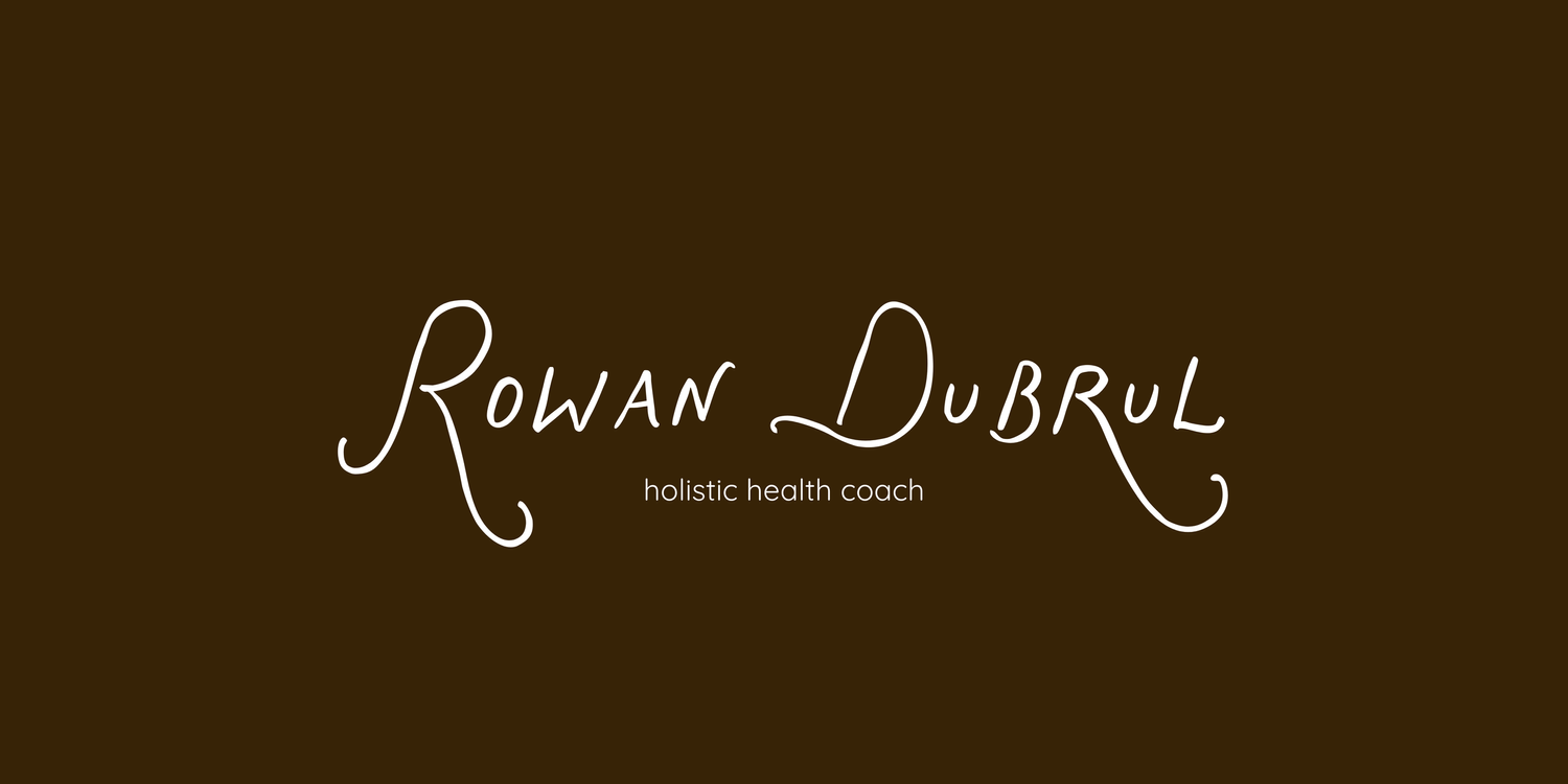 Rowan DuBrul // holistic health coach