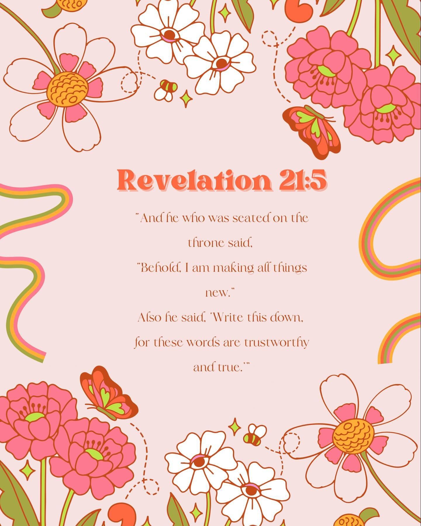 &ldquo;And he who was seated on the throne said, &ldquo;Behold, I am making all things new.&rdquo; Also he said, &lsquo;Write this down, for these words are trustworthy and true.&rsquo;&rdquo;

Revelation 21:5

Do you trust that God keeps his promise