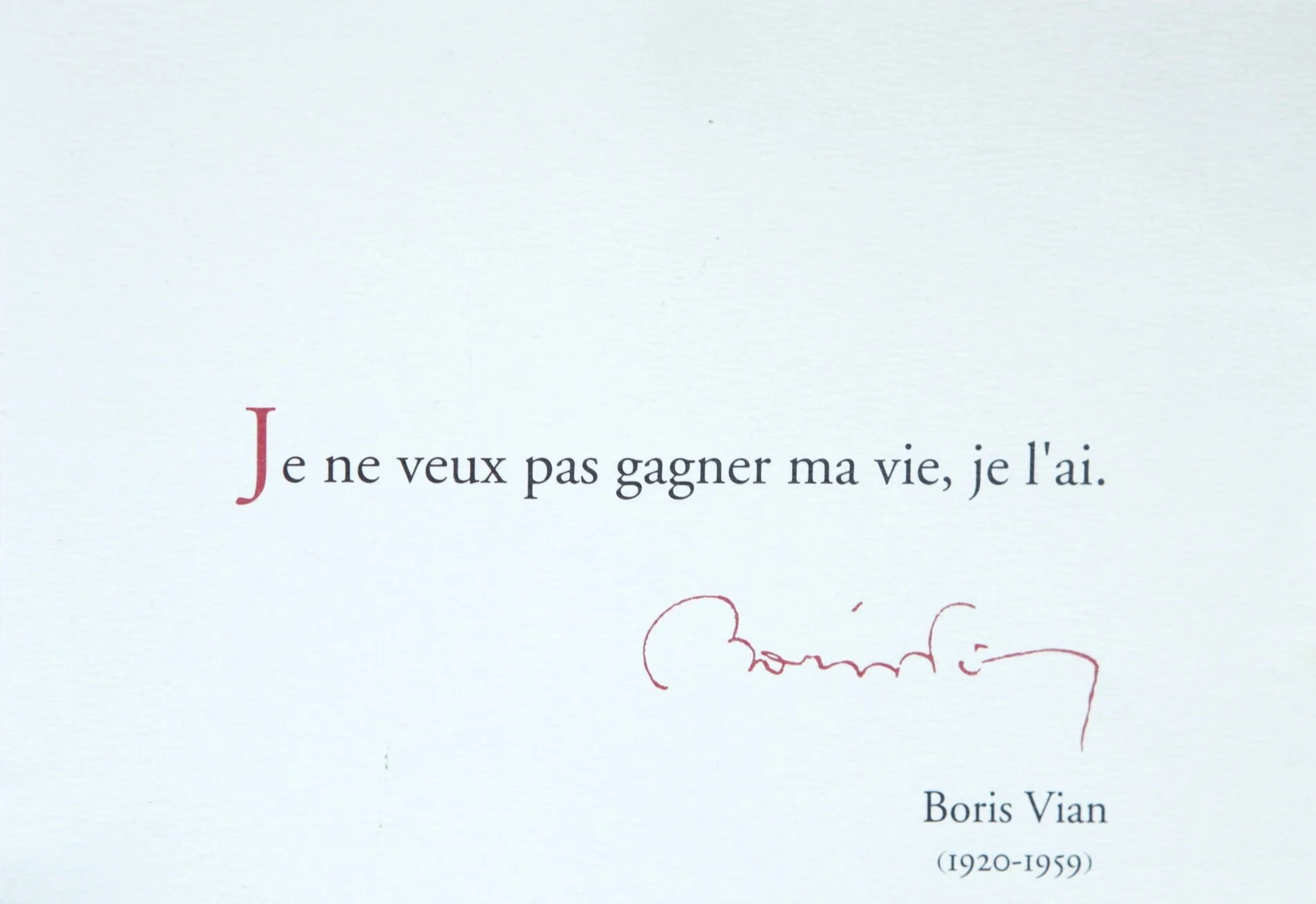 Je ne veux pas gagner ma vie…