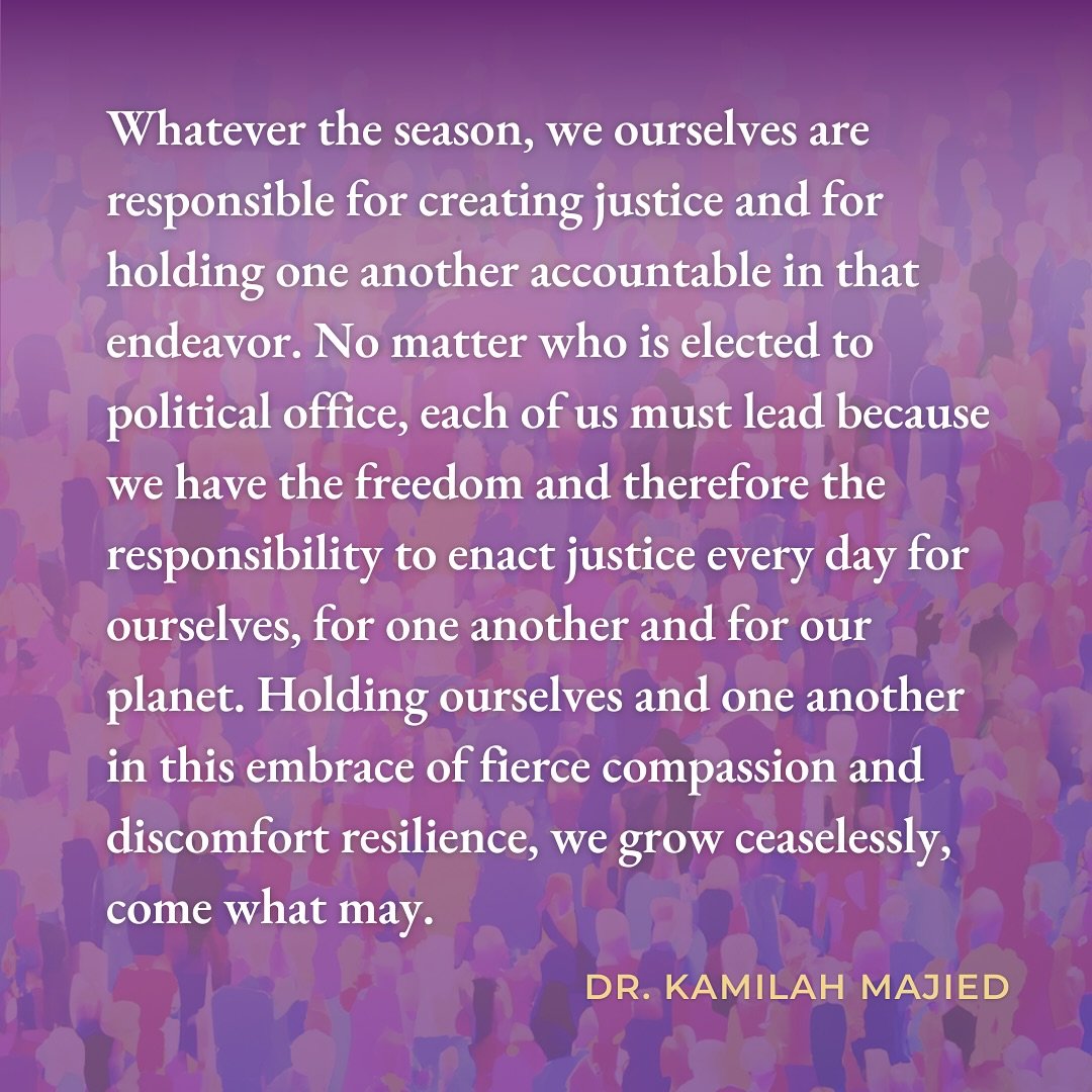An Election Reflection: Whatever the season, we ourselves are responsible for creating justice and for holding one another accountable in that endeavor. No matter who is elected to political office, each of us must lead because we have the freedom an