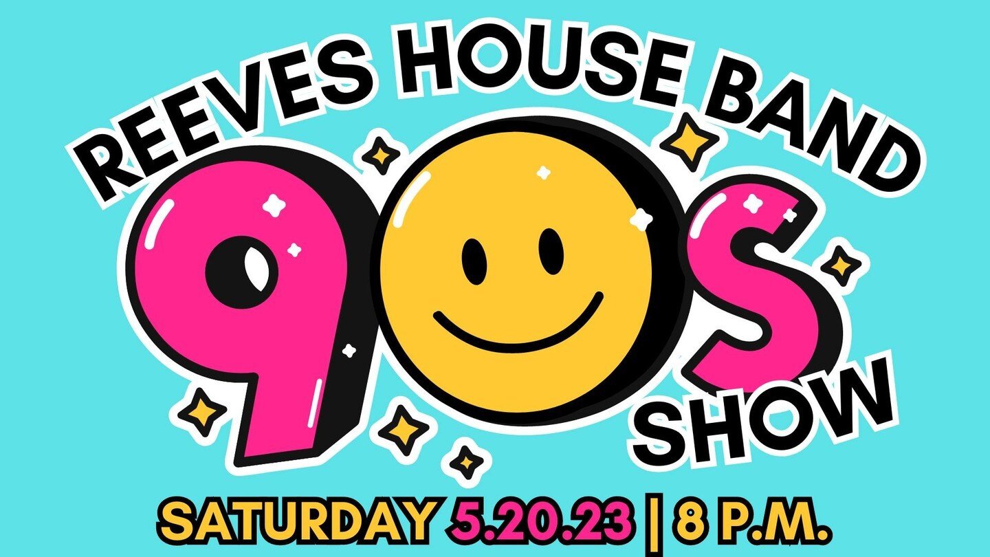 The Reeves House Band '90s Show is THIS SATURDAY! Scratch that itch for the unique rock, grunge, country, &amp; pop sounds of arguably the greatest musical decade ever.

Special guests Melissa Jackson, Krista Jo, and James Brickey join the house band