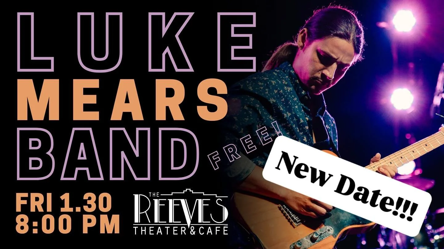 Hey friends! In anticipation of the storm this weekend, the Reeves will be CLOSED on Saturday, 1/24, and the Luke Mears Band performance will take place Friday, 1/30 instead.

Stay safe out there! ❄️☃️🌨️