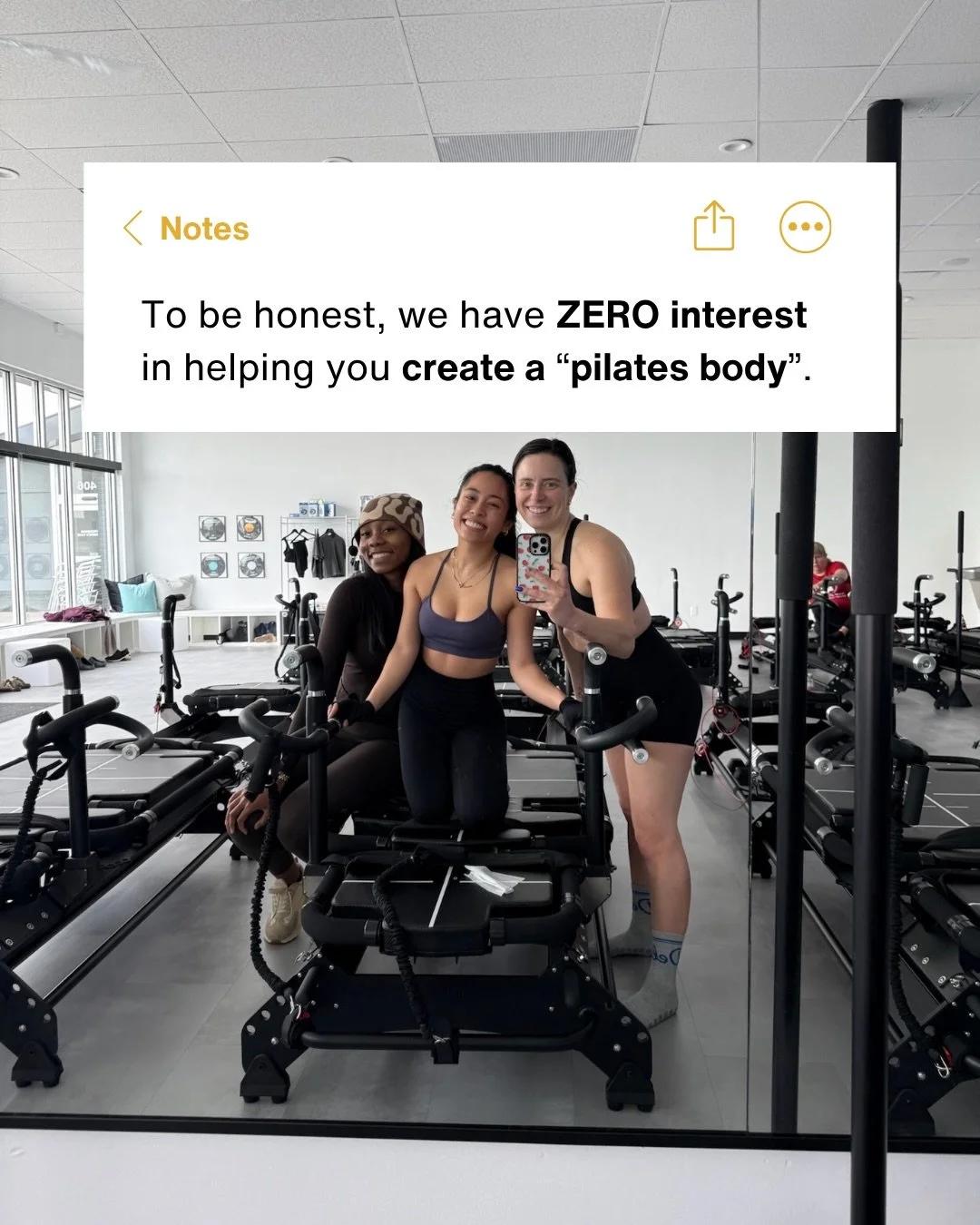 We have zero interest in selling you a &ldquo;Pilates body&rdquo; as the whole point.

We&rsquo;re very much pro-definition, pro-confidence, pro-clothes-fitting-differently, pro-catching-yourself-in-the-mirror-and-thinking, &ldquo;damn, I&rsquo;m loo