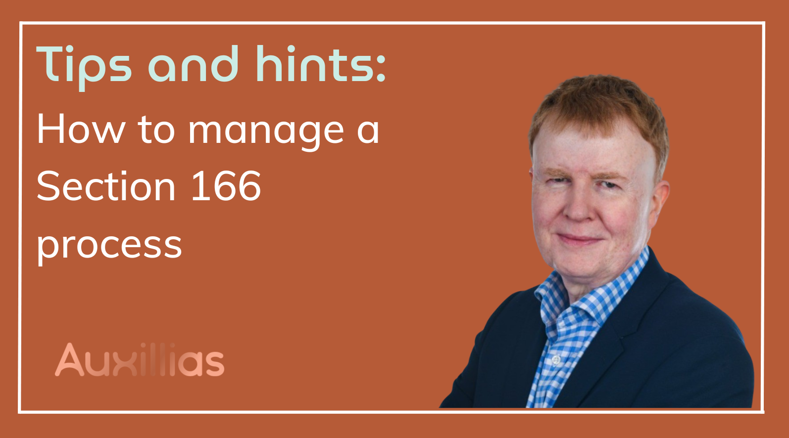 Tips and hints on how to manage a Section 166 process - video