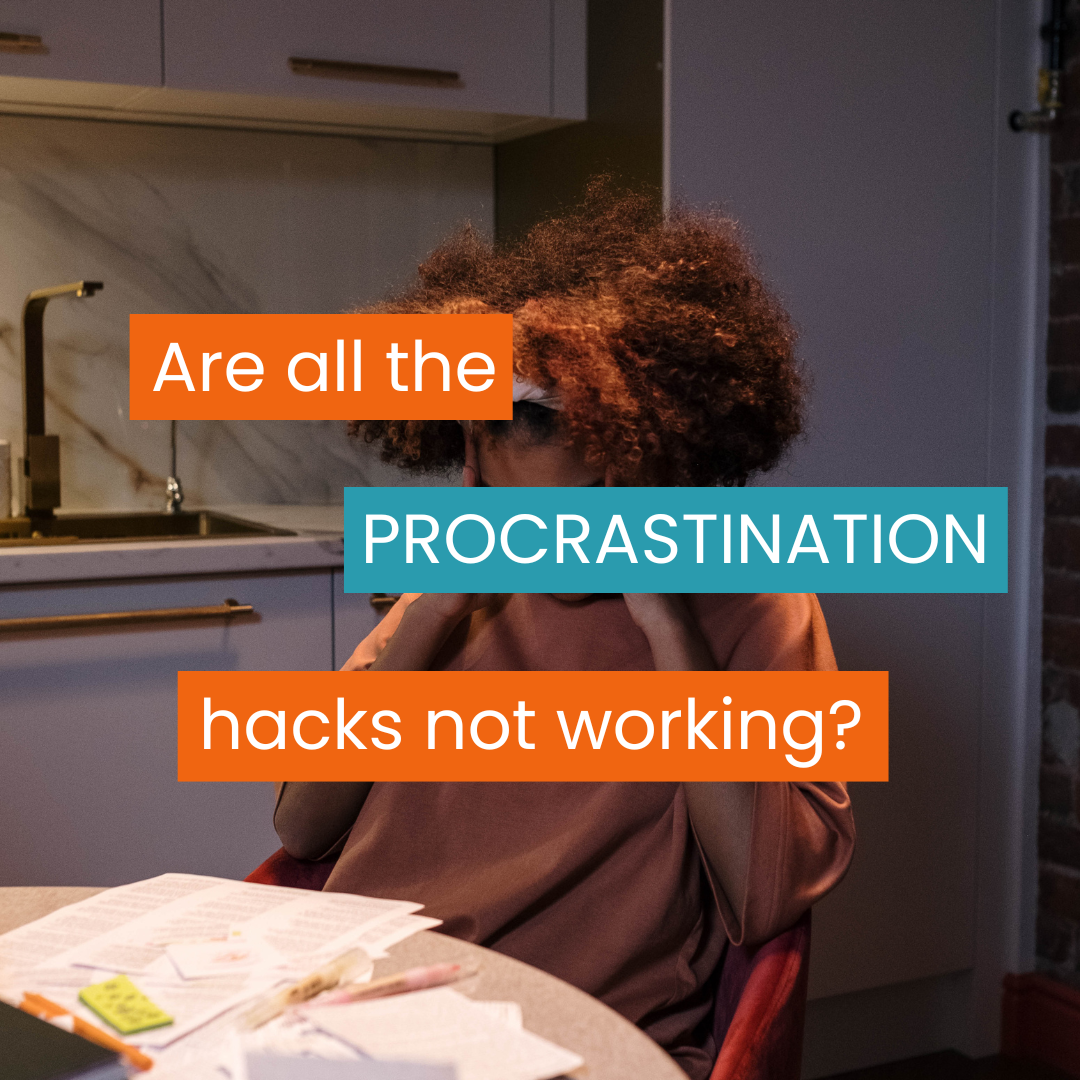 Are all the PROCRASTINATION hacks not working?
