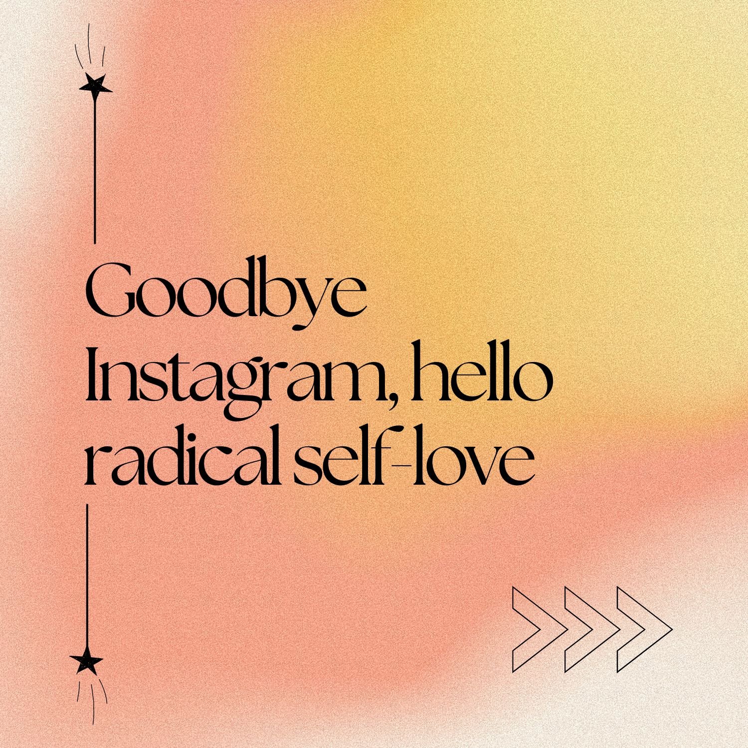 Goodbye Instagram Hello Radical Self-Love - Antonia Beamish Kinesiology