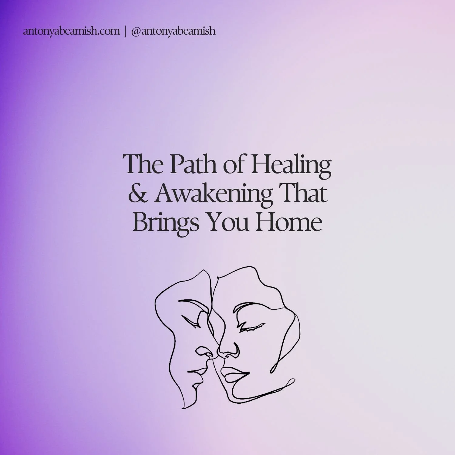 The Path of Healing and Awakening That Brings You Home
