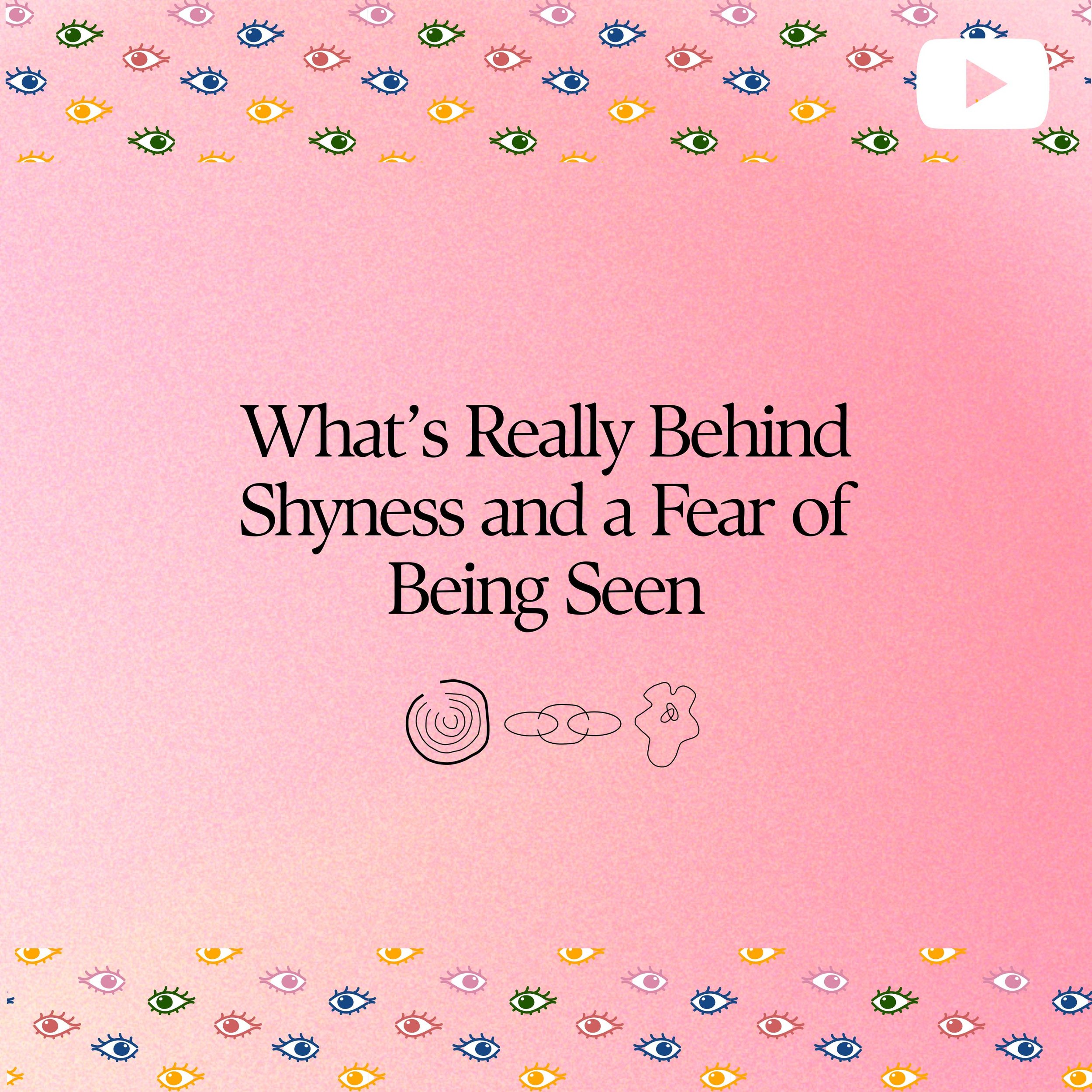What’s Really Behind Shyness and a Fear of Being Seen