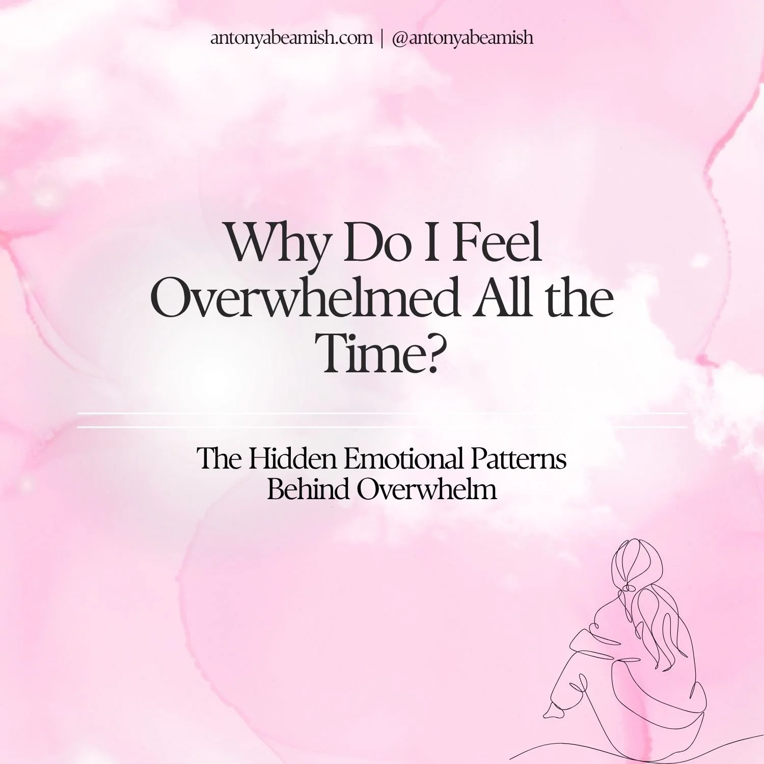 Why Do I Feel Overwhelmed All the Time? The Hidden Emotional Patterns Behind Overwhelm