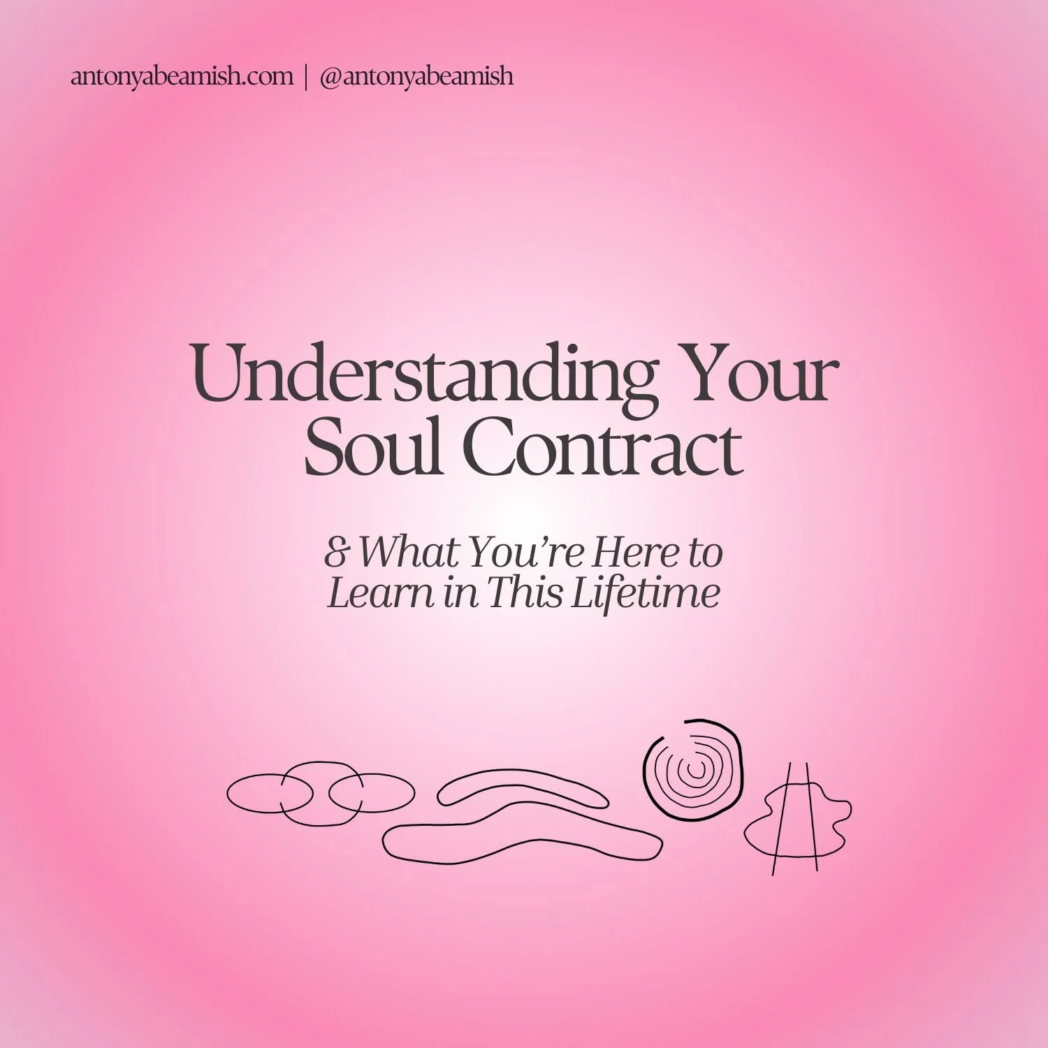 Understanding Your Soul Contract and What You’re Here to Learn in This Lifetime