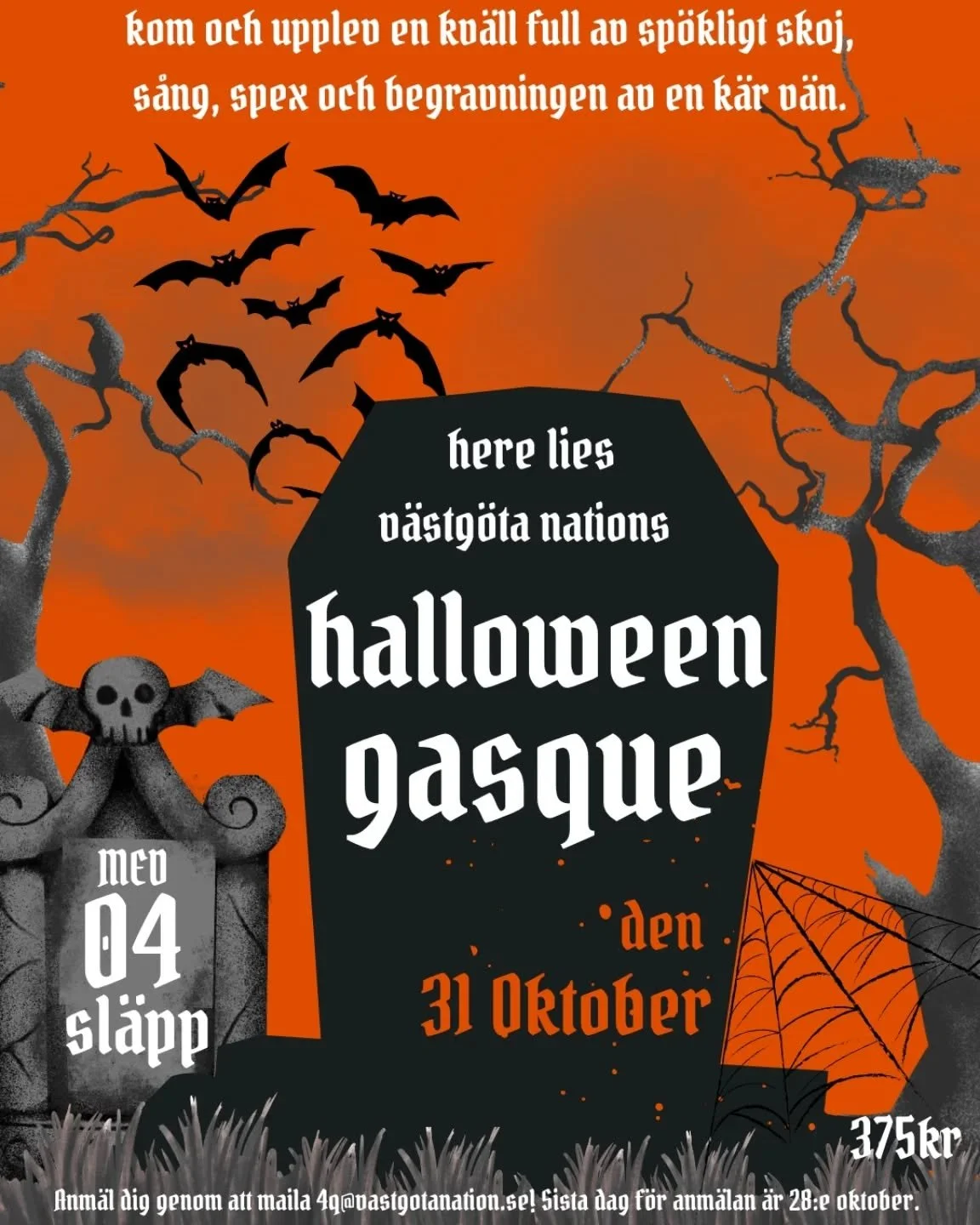 M&ouml;rkret s&auml;nker sig &ouml;ver Uppsala, och i V&auml;stg&ouml;ta Nations stora sal b&ouml;rjar det viska i v&auml;ggarna... Den 31:a oktober bjuder vi in till Halloweengasquen! Kom och upplev en kv&auml;ll full av sp&ouml;klikt skoj, spex och
