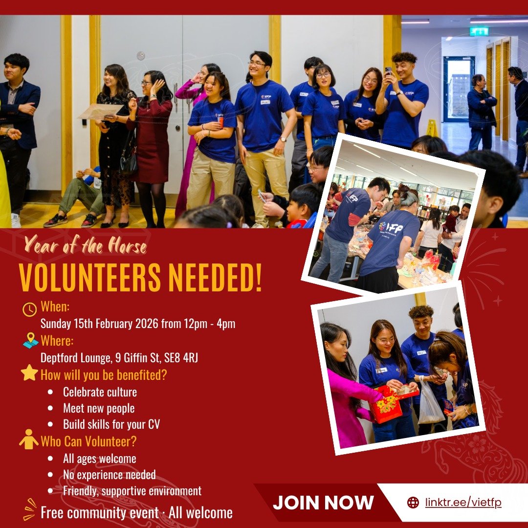 5,000+ attendees. 1 massive celebration. 1 community. ✨

Join the VFP volunteer team for Tet 2026: Year of the Horse at Deptford Lounge! 🏮

We are looking for enthusiastic people to: ✅ Help with event stewarding ✅ Support stage &amp; performances ✅ 