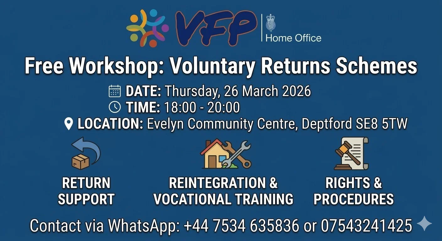 📢 COMMUNITY WORKSHOP: Voluntary Returns Schemes &amp; Support
We are pleased to invite you to a special informational workshop, presented by VFP in collaboration with the Home Office.

This free session will provide essential information for those c