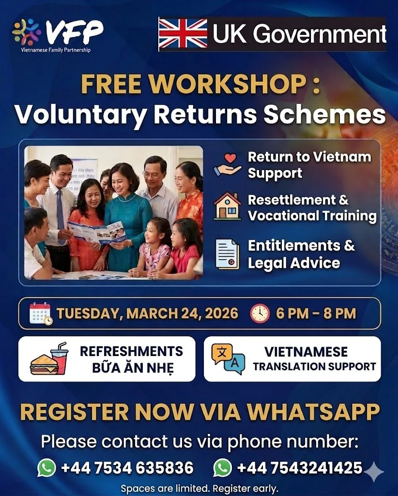 🤝FREE COMMUNITY SEMINAR &ndash; VOLUNTARY RETURNS SCHEMES 
Are you considering returning to Vietnam? Join this special seminar co‑hosted by the UK Government and Vietnamese Family Partnership (VFP). You&rsquo;ll receive practical, up‑to‑date informa