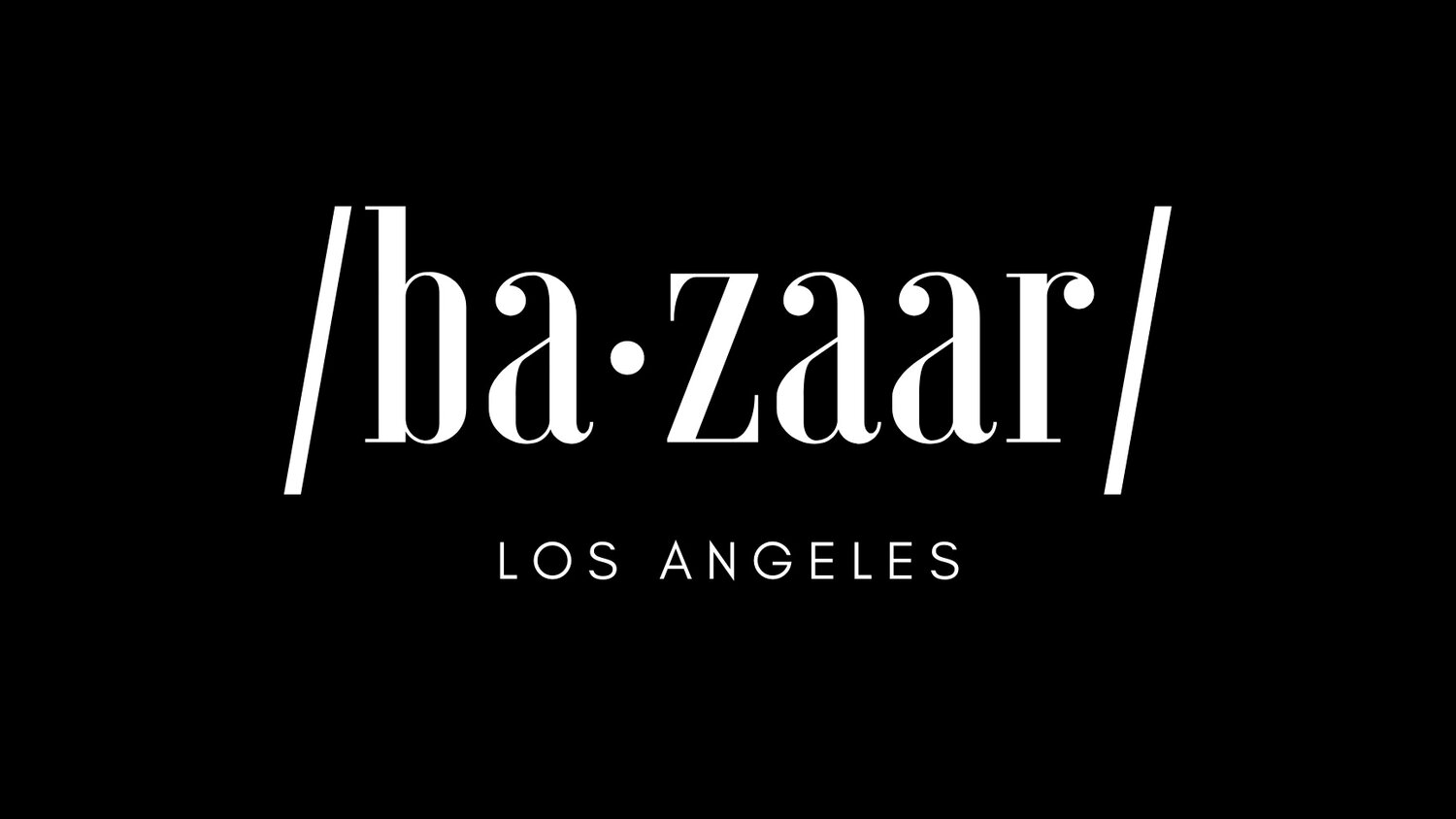 BAZAAR Los Angeles 