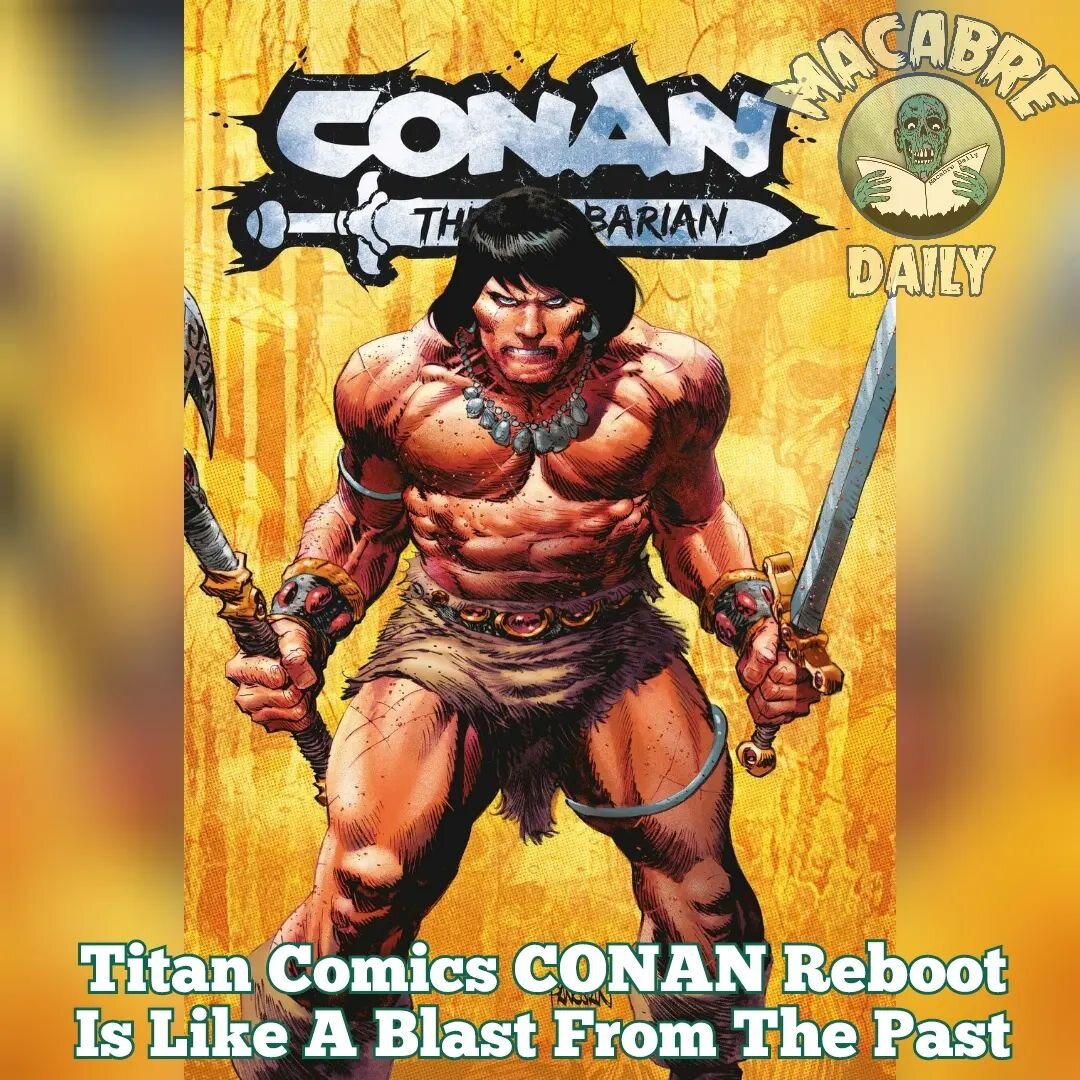 CONAN Returns!

Titan Comics CONAN Reboot Is Like A Blast From The Past

Check out @brisbane_joker review at Macabredaily.com