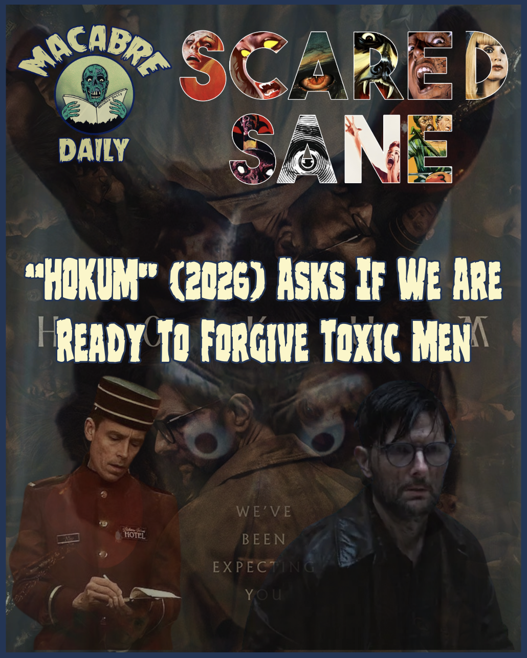 Scared Sane: “HOKUM” (2026) Asks If We Are Ready To Forgive Toxic Men (RANT)
