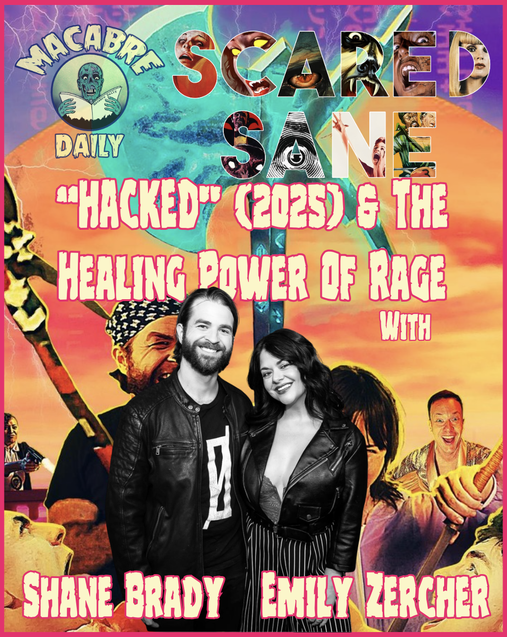 SCARED SANE: “HACKED” (2025) &amp; The Healing Power Of Rage With Shane Brady &amp; Emily Zercher (INTERVIEW)