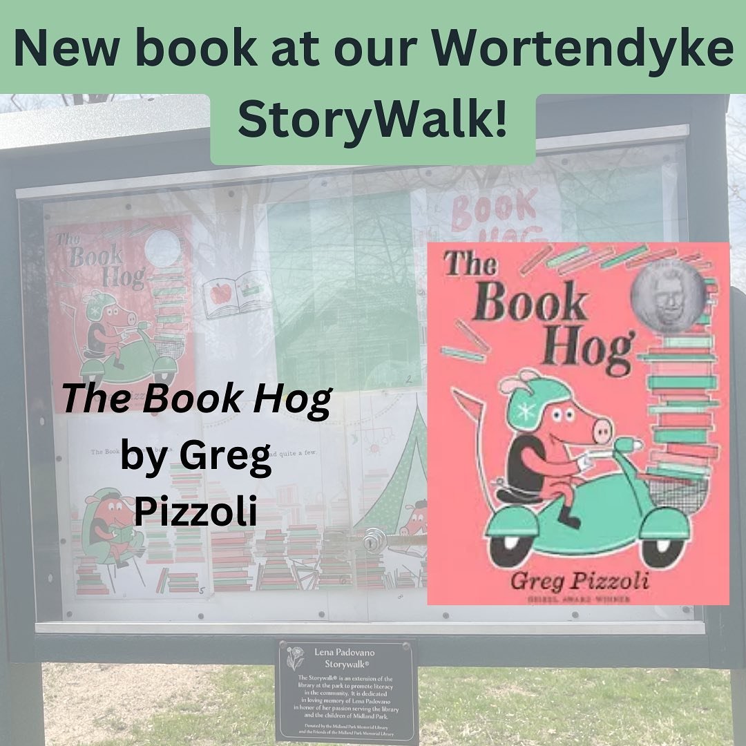 Enjoy the Spring weather while you stroll along the Lena Padovano Story Walk at Wortendyke Park and read The Book Hog by Greg Pizzoli!