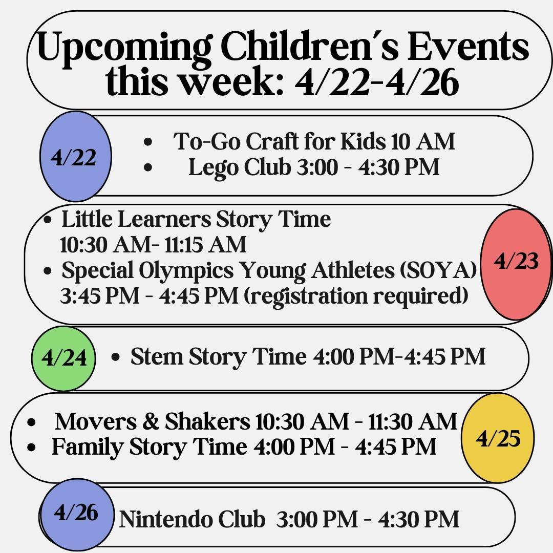 Here are the Children's Events scheduled for this week (4/22-4/26) at the library!⁠
Monday - To-Go Crafts and Lego Club⁠
Tuesday - Little Learners and SOYA (registration required)⁠
Wednesday - STEM Story Time⁠
Thursday - Movers &amp; Shakers and Fami