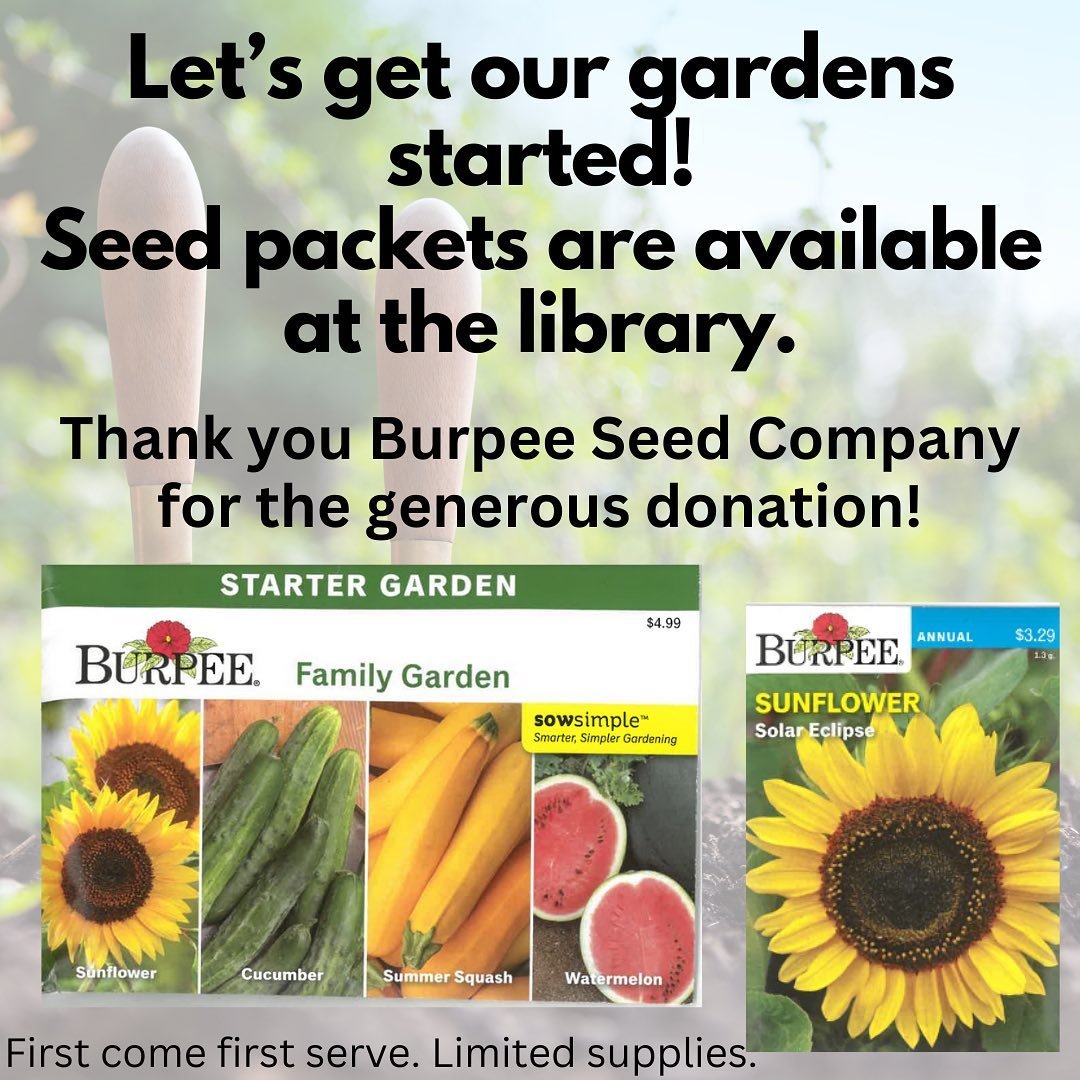 It&rsquo;s time to start thinking about gardening! Swing by the library and pick up a packet of seeds! Thank you Burpee Seed Co 😀