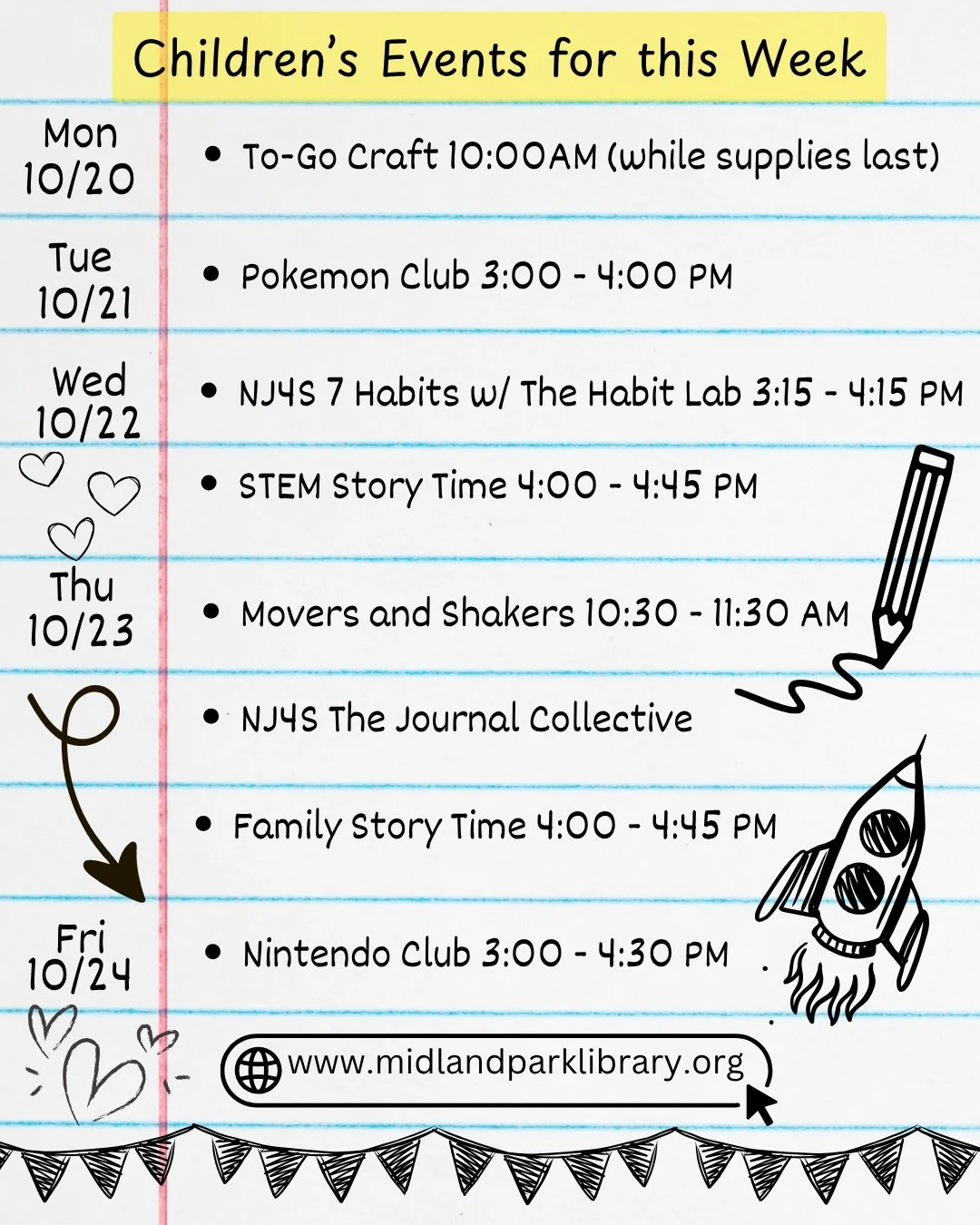 Our Children's Events for this week (10/20-10/24):
Monday - To-Go Craft
Tuesday - Pokemon Club
Wednesday - NJ4S The Habit Lab, & STEM Story Time
Thursday - Movers & Shakers, NJ4S The Journal Collective & Family Story Time
Friday - Ni