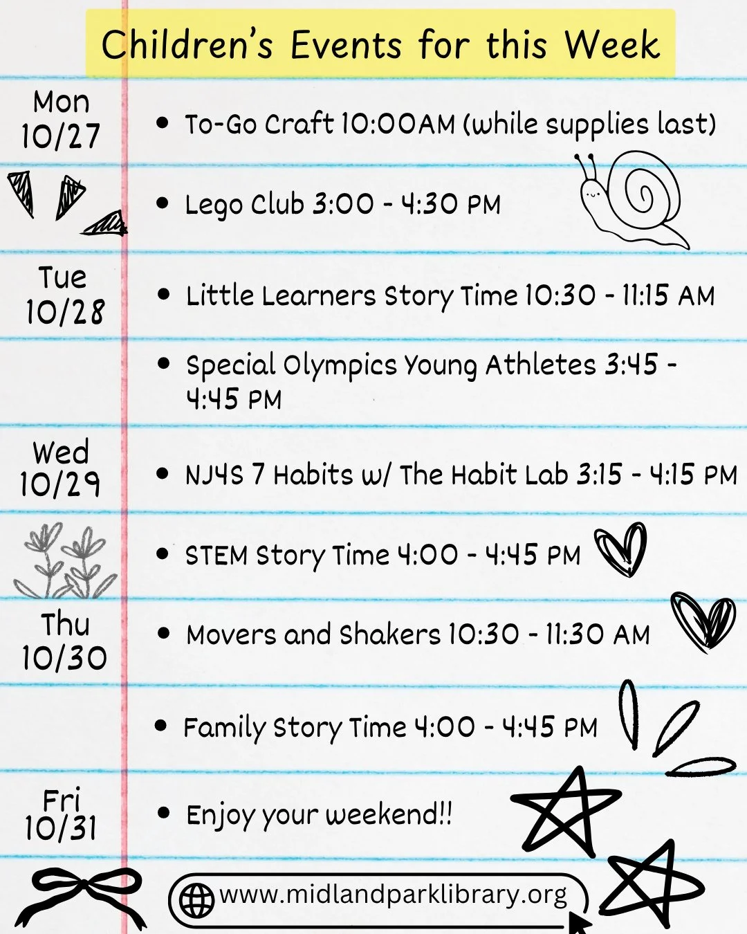 Our Children's Events for this week (10/27-10/31):
Monday - To-Go Craft & Lego Club
Tuesday - Little Learner's Story Time & Special Olympics Young Athletes
Wednesday - NJ4S The Habit Lab, & STEM Story Time
Thursday - Movers & Sha