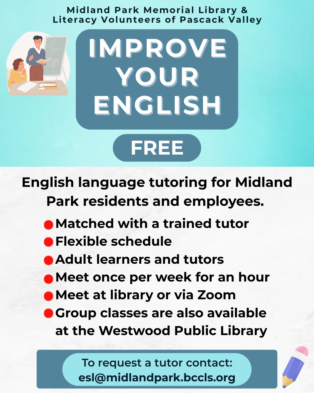 Would you like to learn English? Now you can at the Midland Park Library!! We have one-on-one tutoring sessions available for Midland Park residents and employees. If this is something that interests you, please email us at esl@midlandpark.bccls.org~